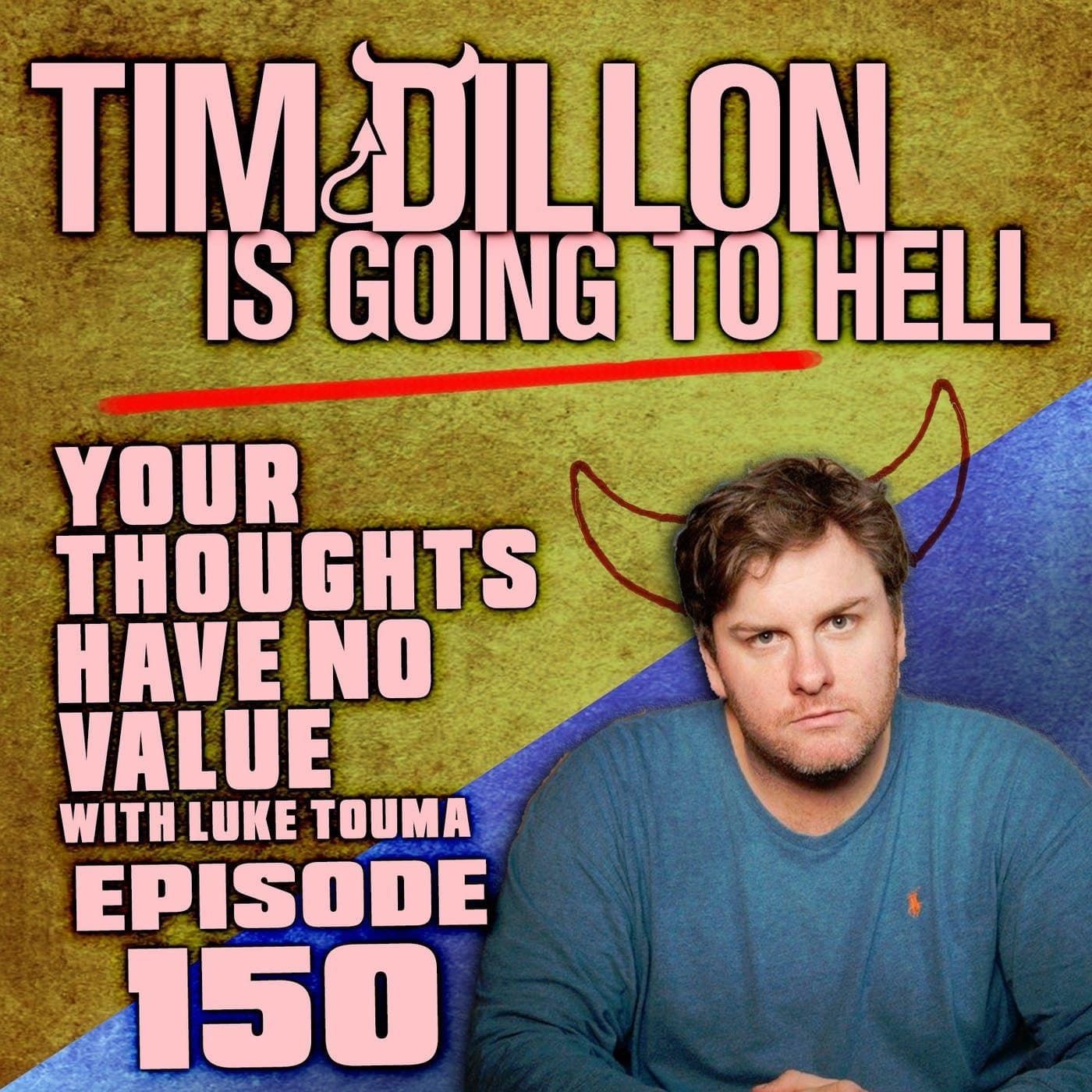 150: 150 - Your Thoughts Have No Value (with Luke Touma) artwork