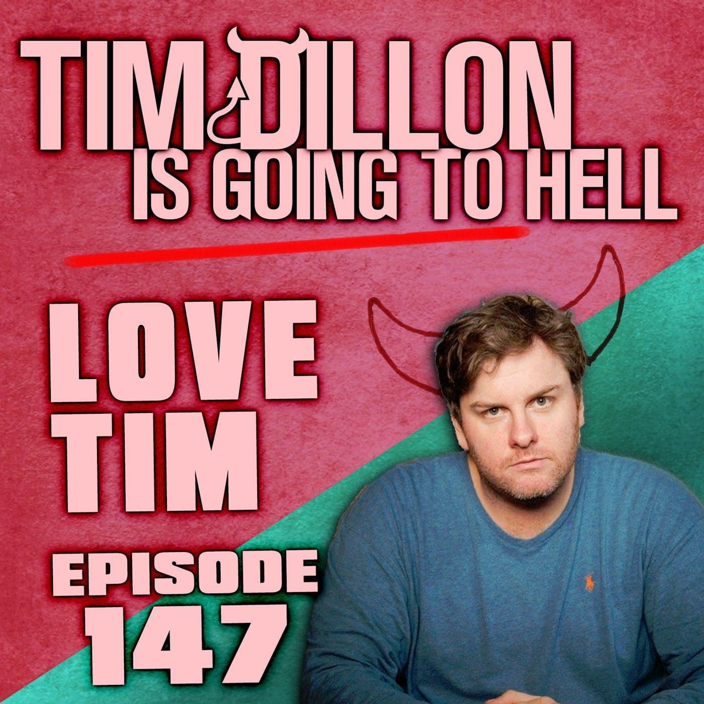 147: 147 - Love Tim (with Kevin Tienkin) artwork