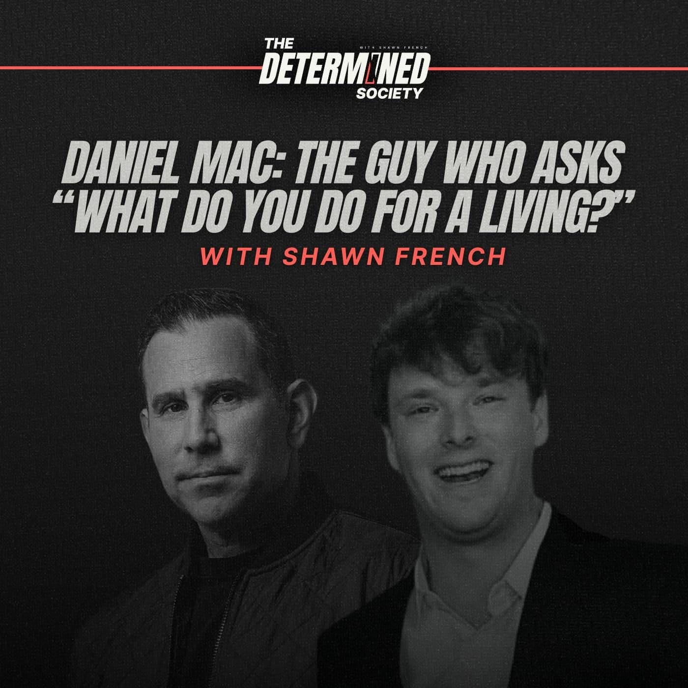 Daniel Mac: The Guy Who Asks “What Do You Do for a Living?” artwork