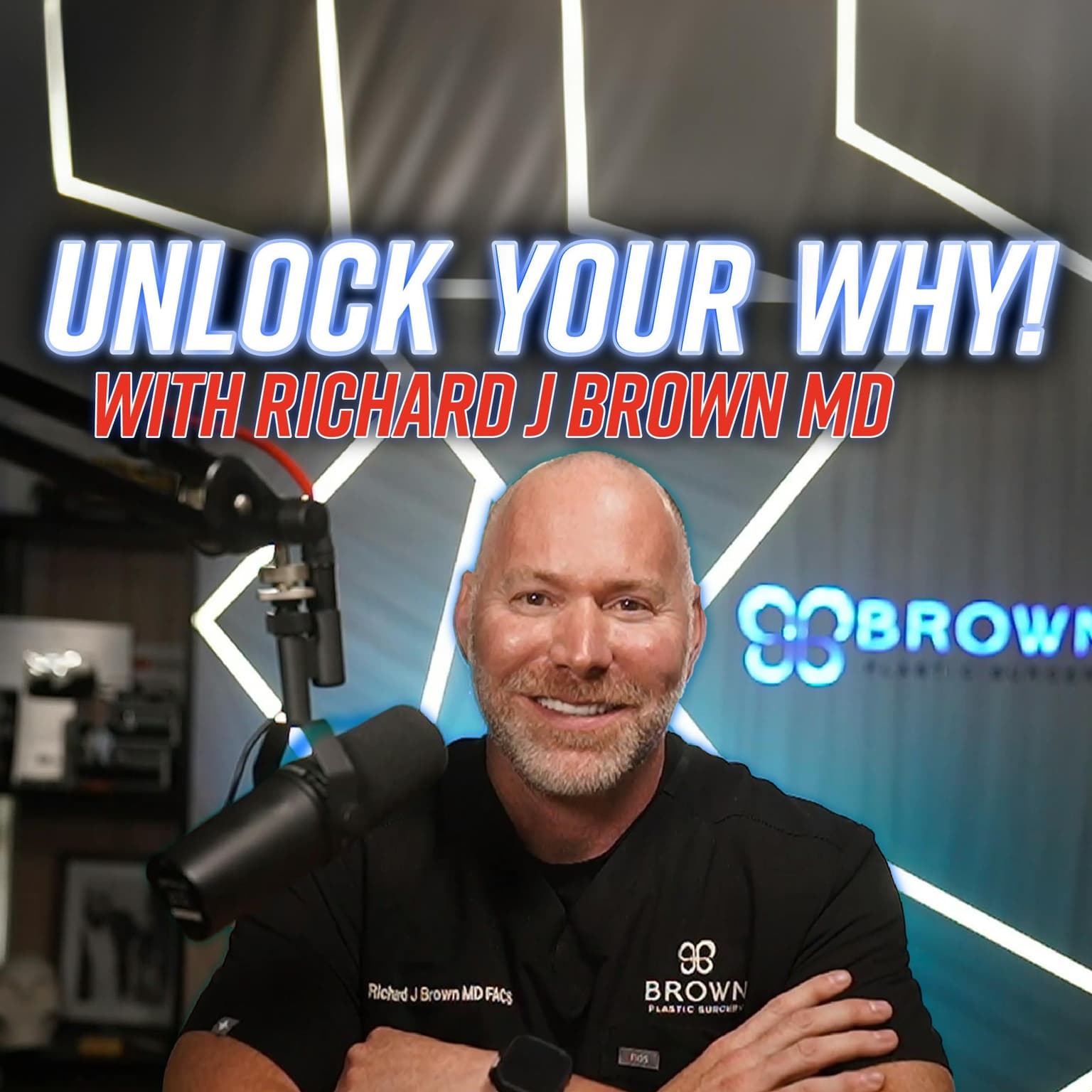 Unlock Your Why! With Richard J Brown MD artwork