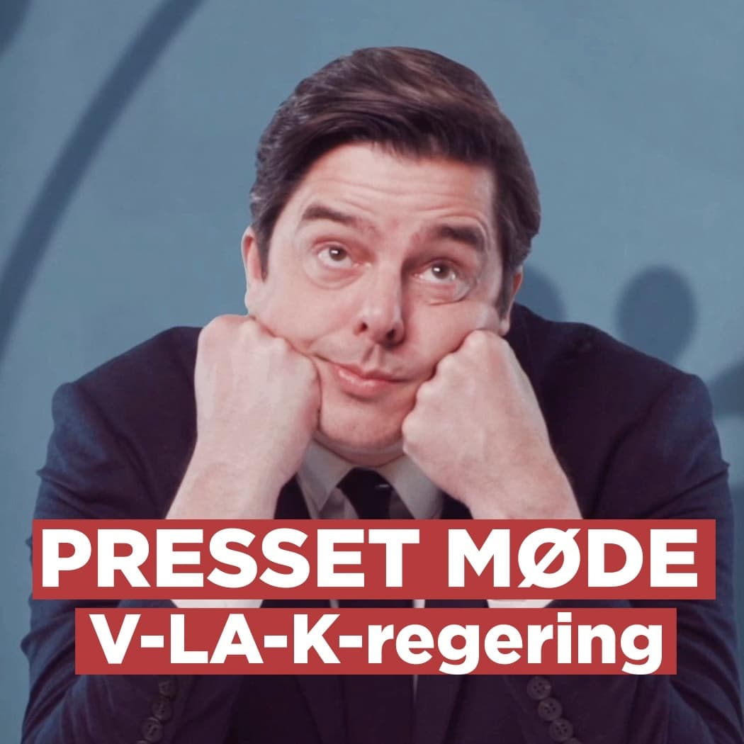 V-LA-K-regering // Presset Møde i Schøtministeriet 22. MAJ artwork