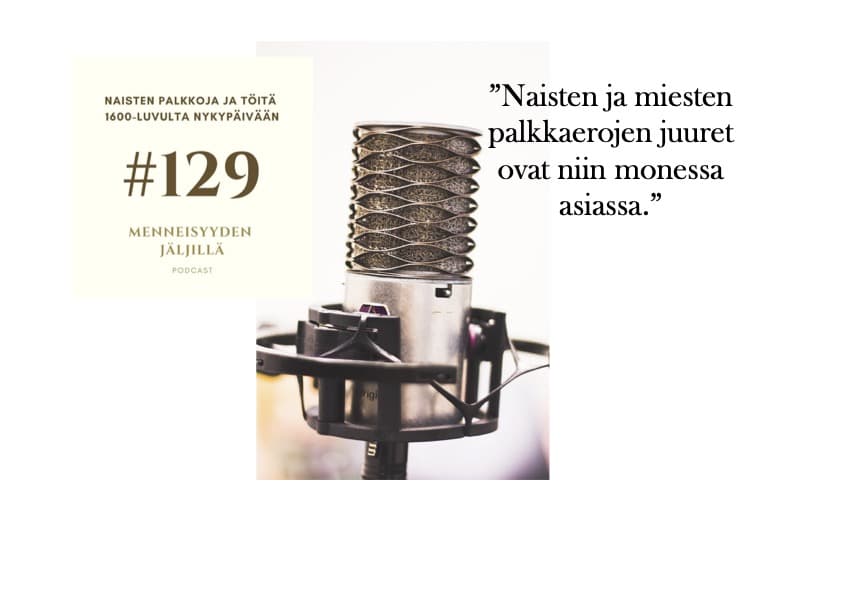 #129 Naisten palkkoja ja töitä 1600-luvulta nykypäivään artwork