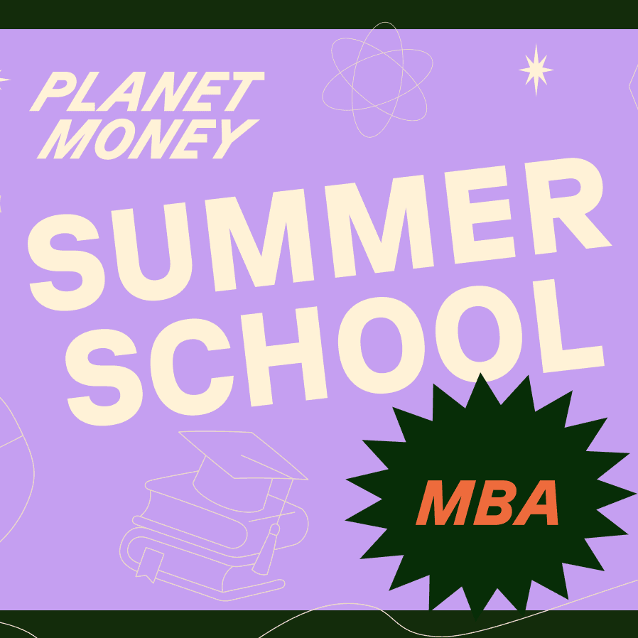 Summer School 1: Planet Money goes to business school artwork