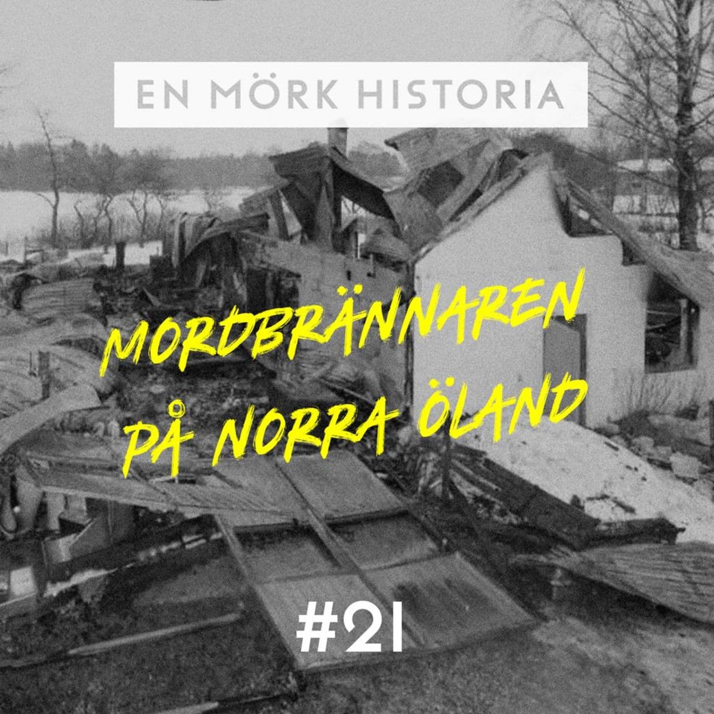 Mordbrännaren på norra Öland 1/3 - ”Mystiska bränder” artwork