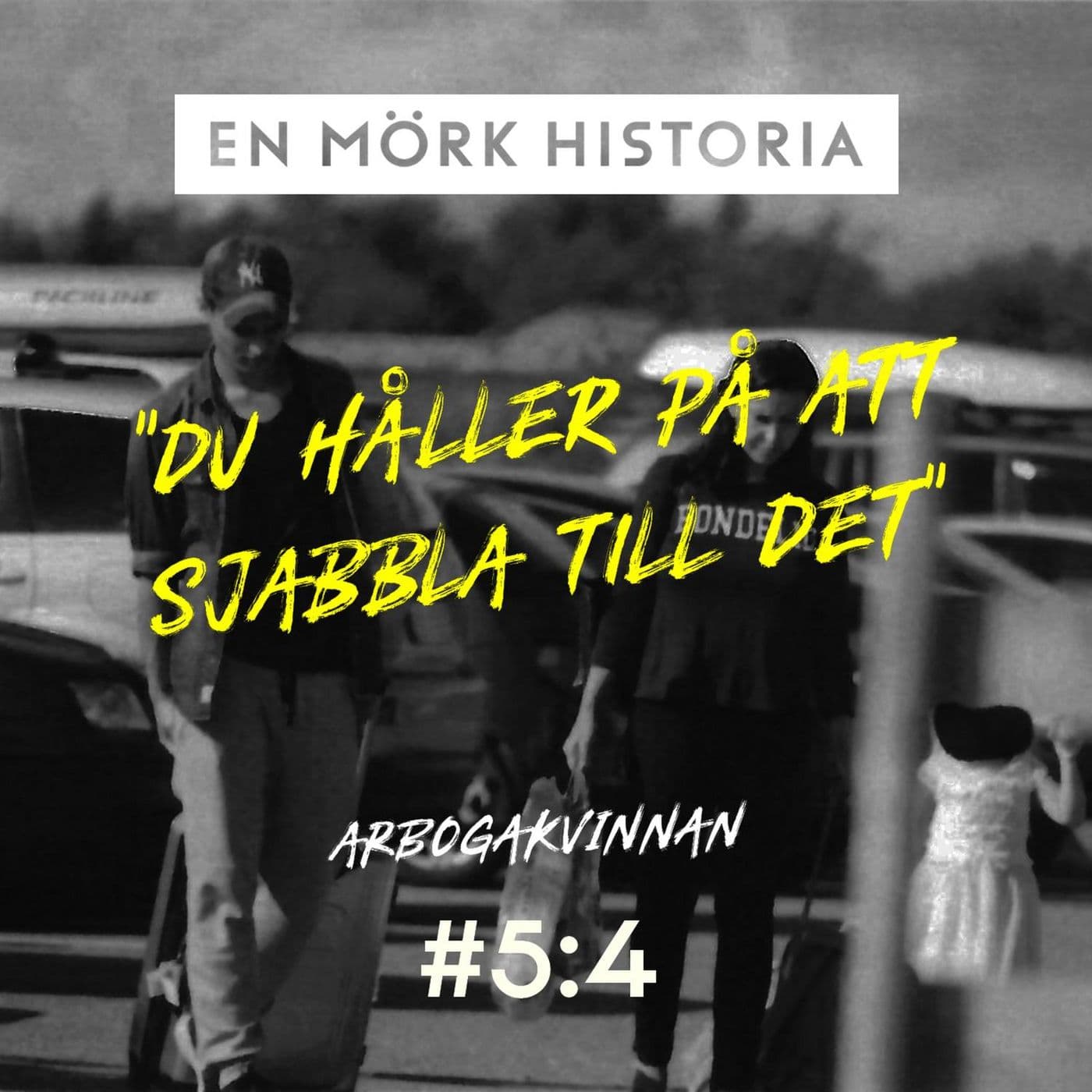 Arbogakvinnan 4/5 - "Du håller på att sjabbla till det" artwork