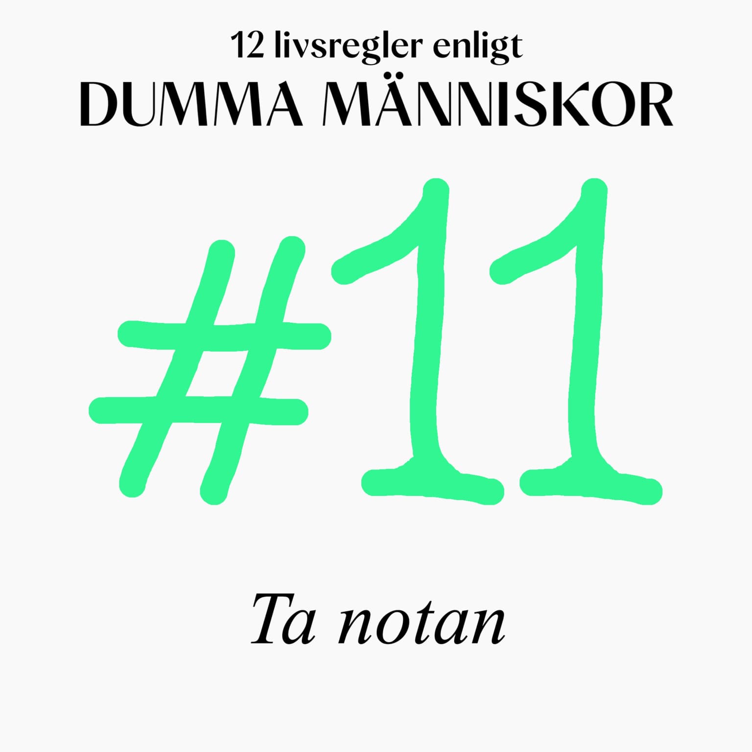 #11 Ta notan (12 livsregler enligt Dumma Människor) artwork
