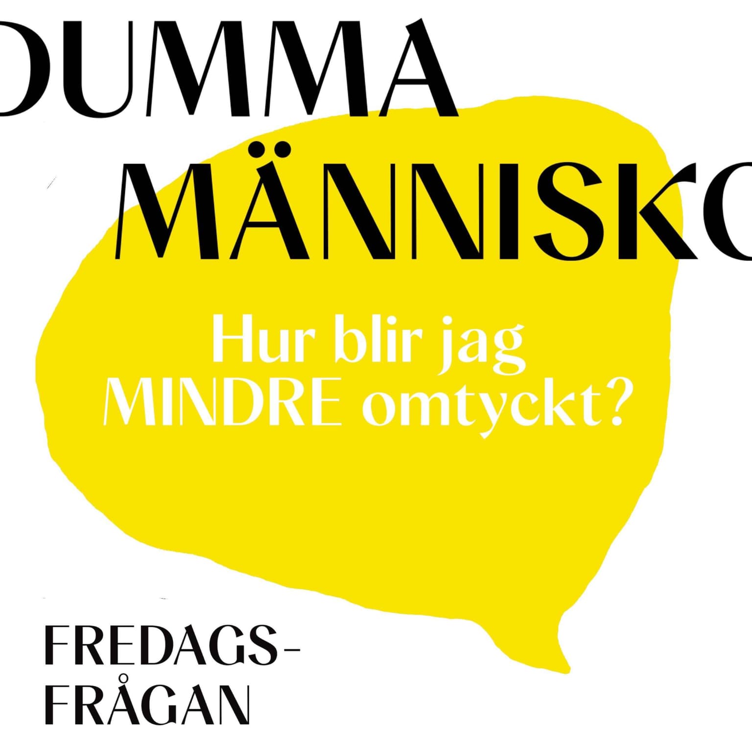 FREDAGSFRÅGAN: Hur blir jag MINDRE omtyckt? artwork