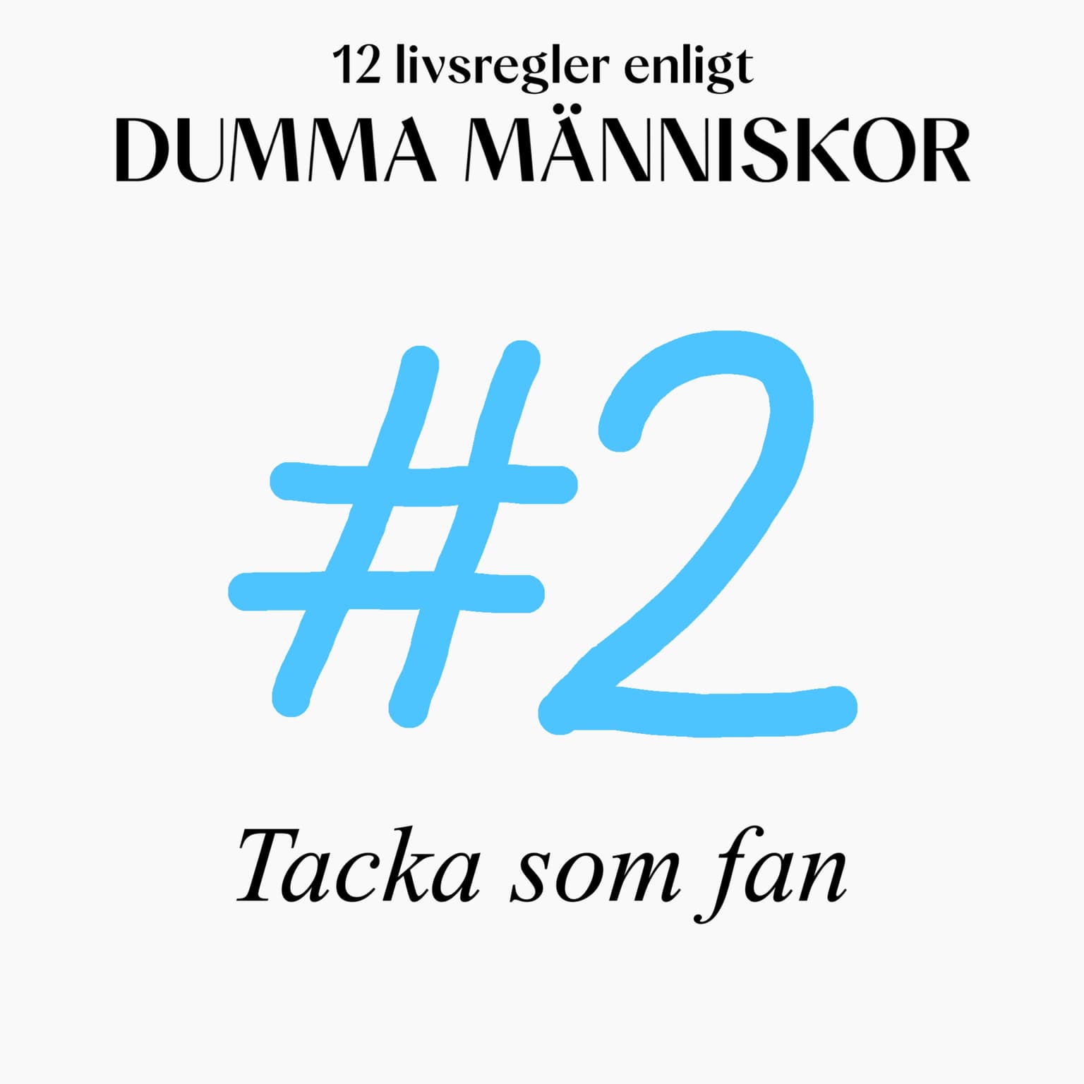 #2 Tacka som fan (12 livsregler enligt Dumma Människor) artwork