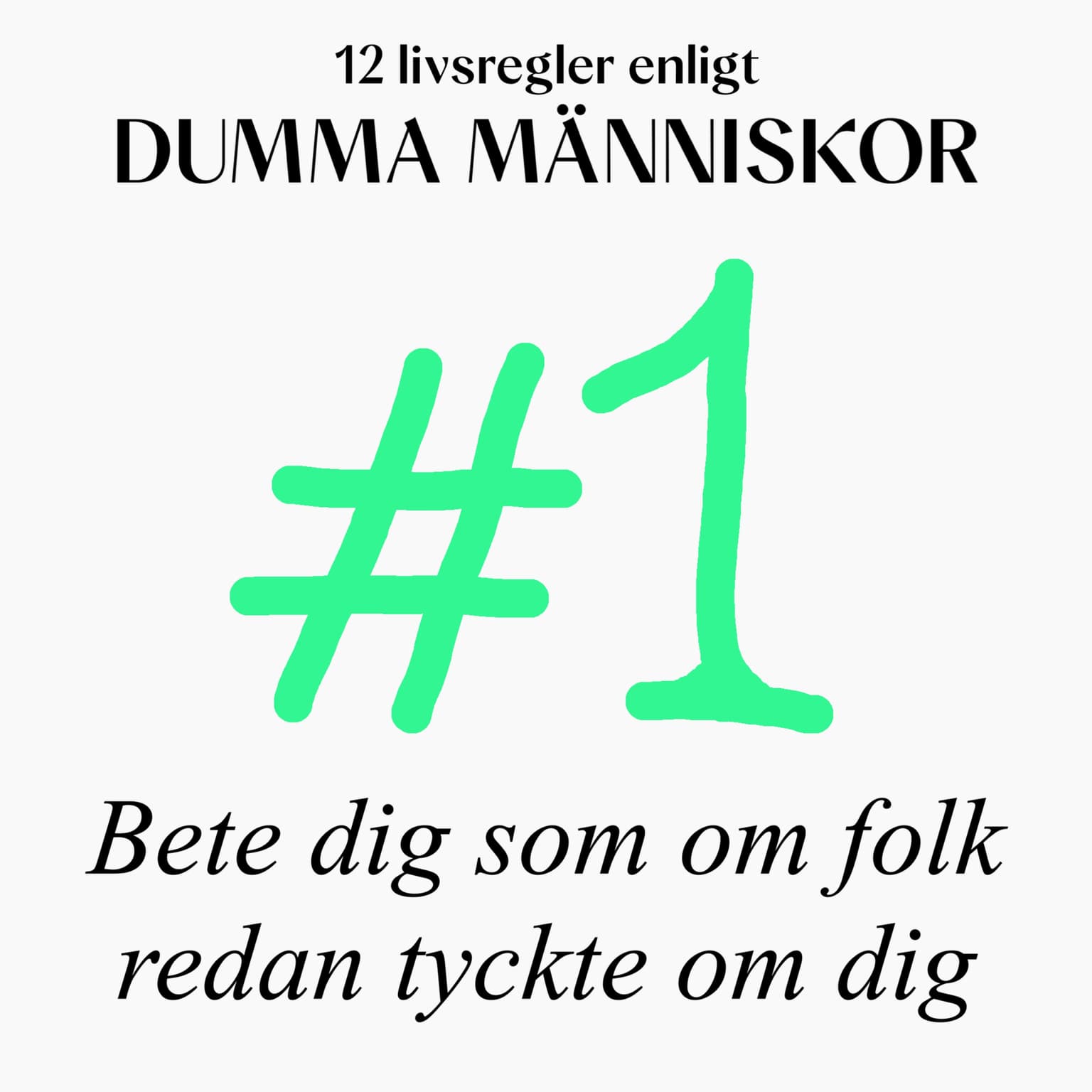 #1 Bete dig som om folk redan tyckte om dig (12 livsregler enligt Dumma Människor) artwork