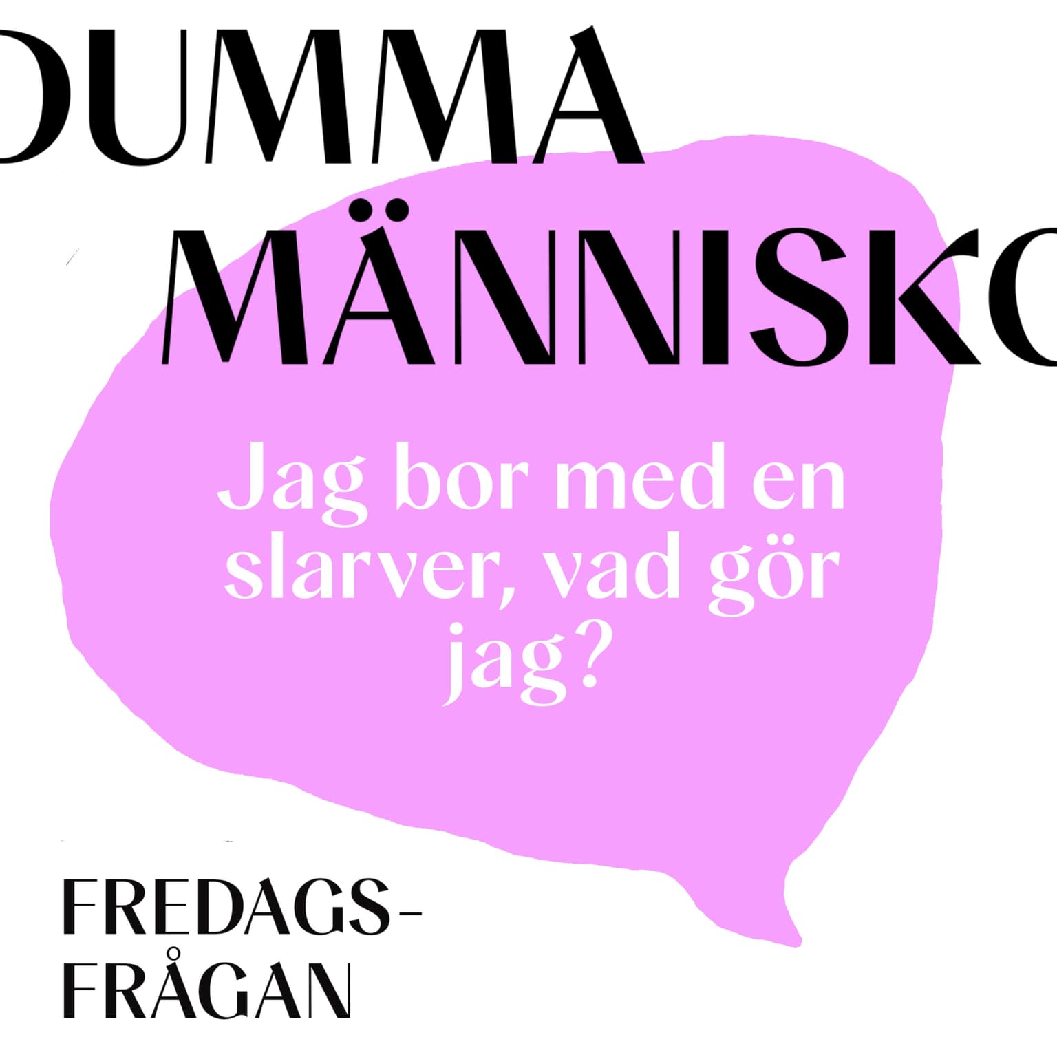 FREDAGSFRÅGAN: Jag bor med en slarver, vad gör jag? artwork