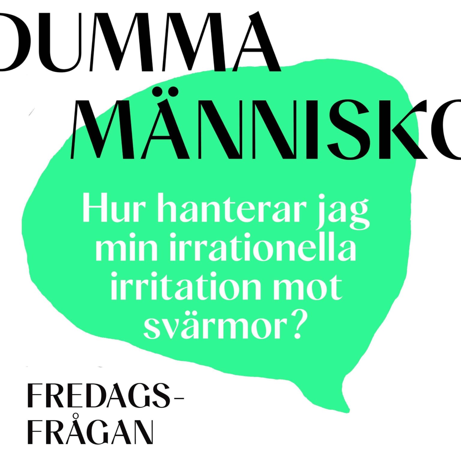 FREDAGSFRÅGAN: Hur hanterar jag min irrationella irritation mot svärmor? artwork