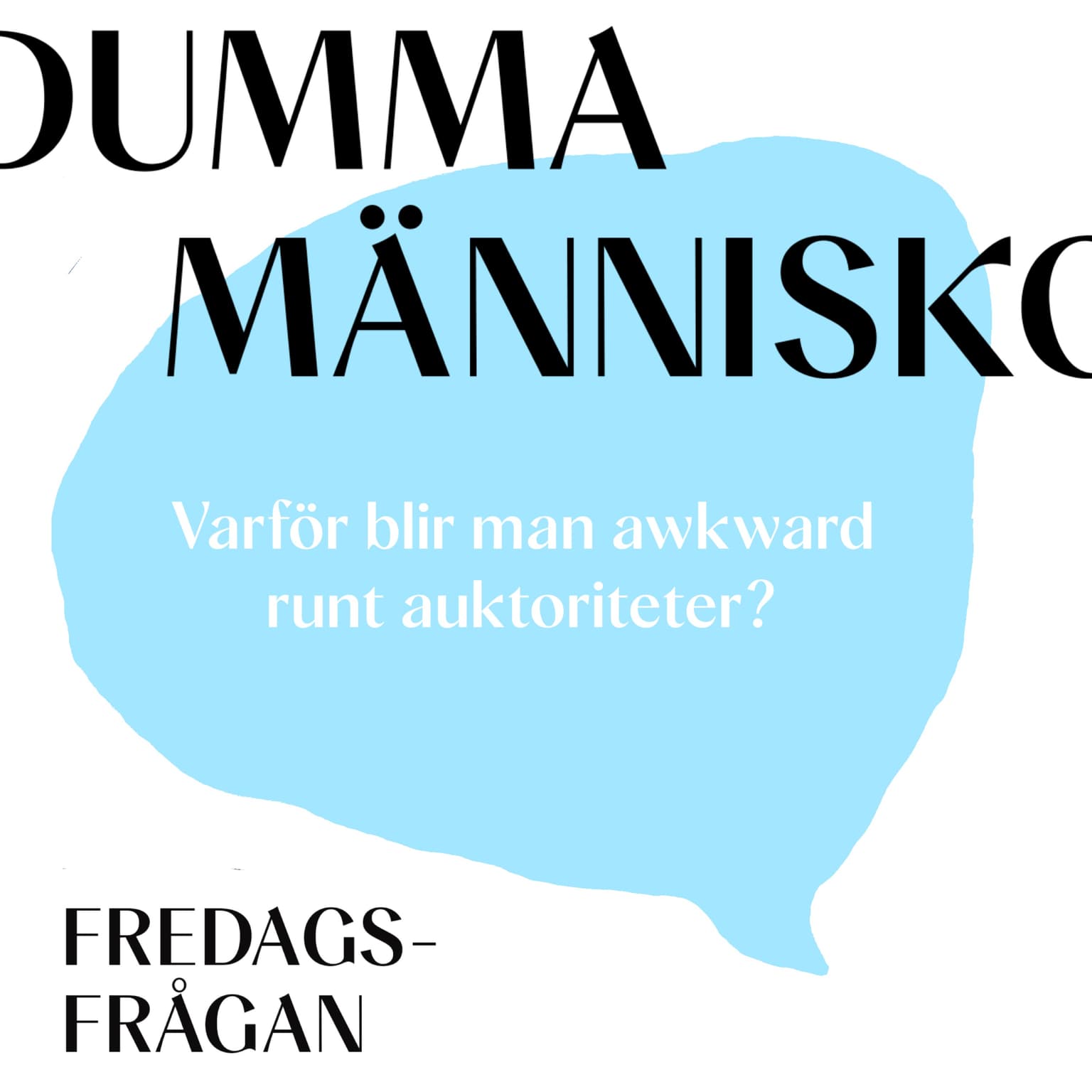 FREDAGSFRÅGAN: Varför blir man awkward runt auktoriteter? artwork