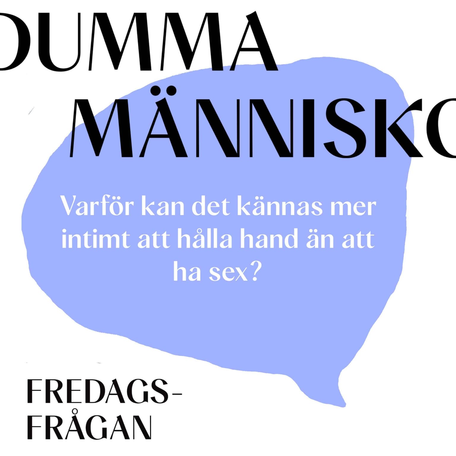 FREDAGSFRÅGAN: Varför kan det kännas mer intimt att hålla hand än att ha sex? artwork