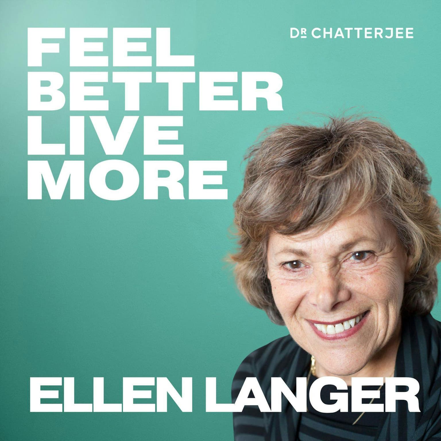 The Power of Mindset: How Your Thoughts Transform Your Physical Health & Why Embracing Uncertainty Is The Key To Wellbeing with Dr Ellen Langer #537 artwork