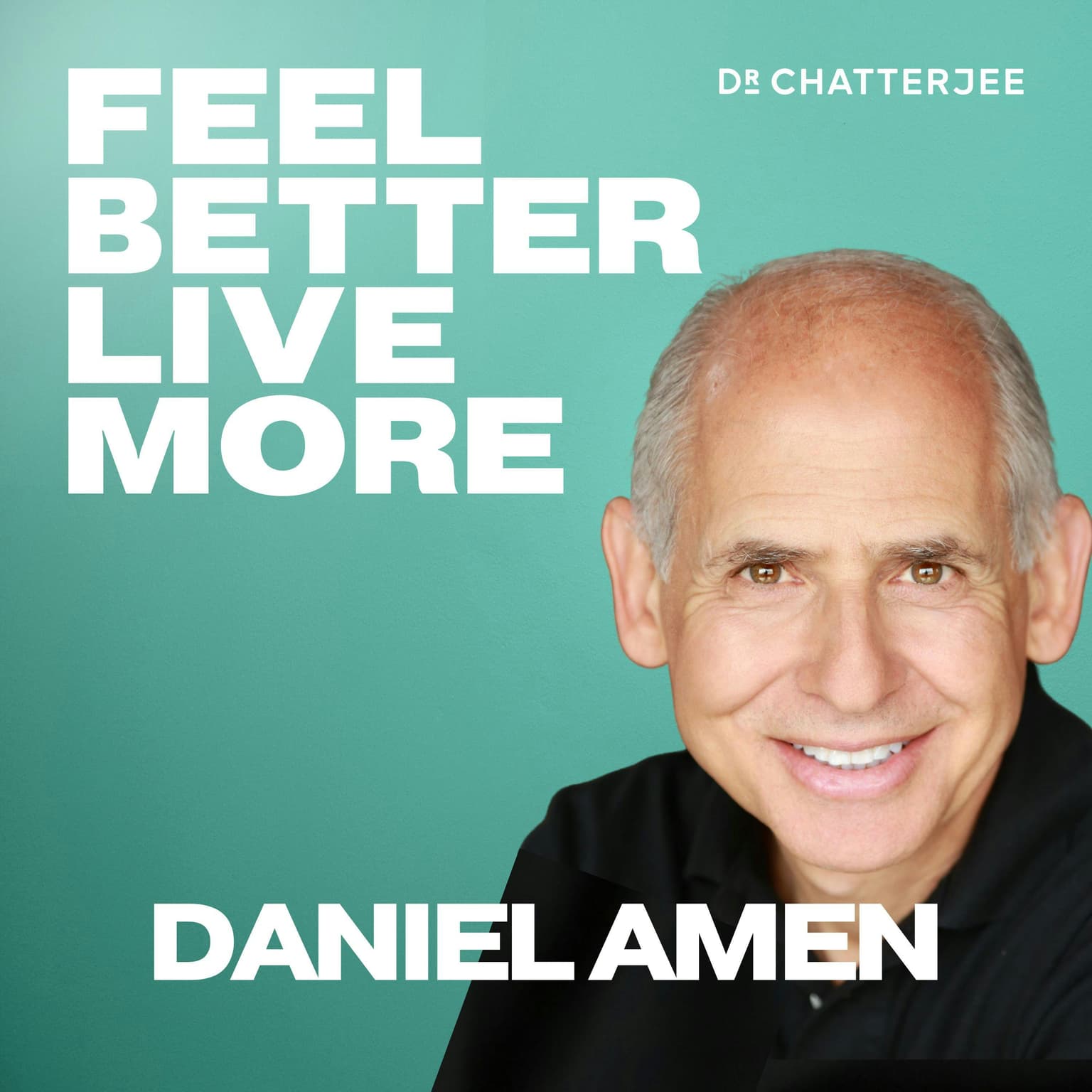 How To Future-Proof Your Brain: Simple Daily Practices to Improve Focus, Energy, Memory, Mood & Emotional Wellbeing with Dr Daniel Amen #555 artwork