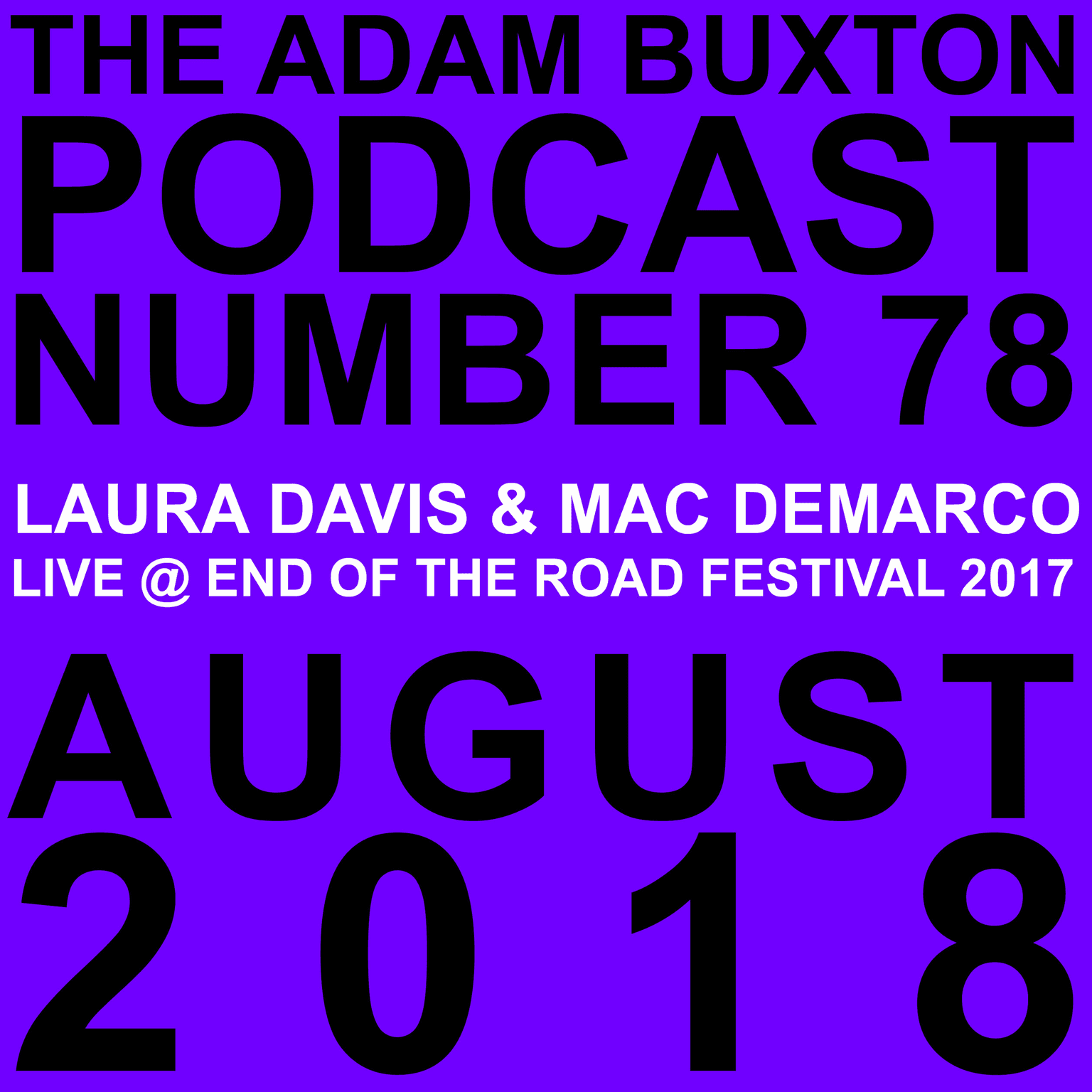 EP.78 - LAURA DAVIS & MAC DEMARCO LIVE @ END OF THE ROAD FESTIVAL 2017 artwork