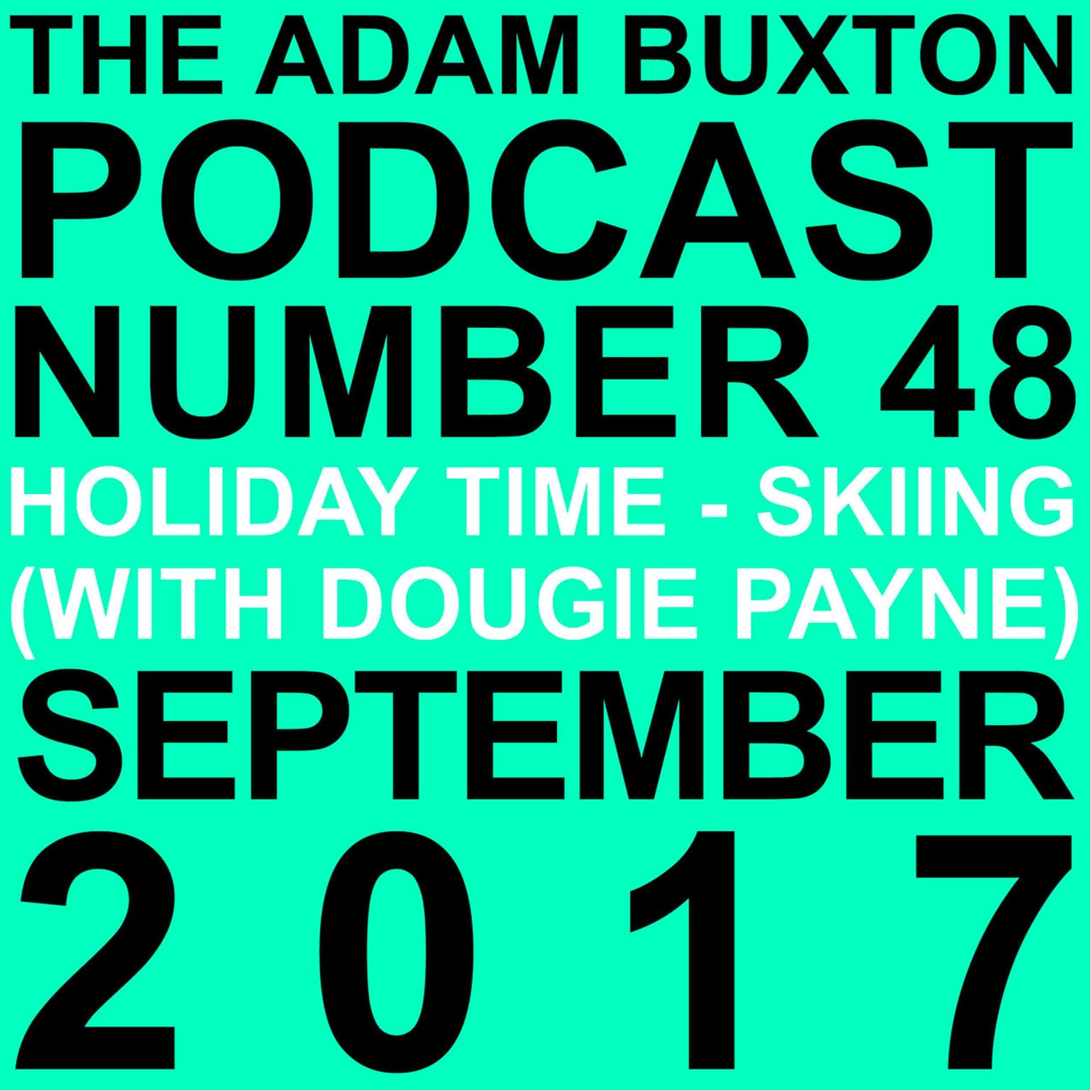 EP.48 - HOLIDAY TIME - SKIING (WITH DOUGIE PAYNE) artwork