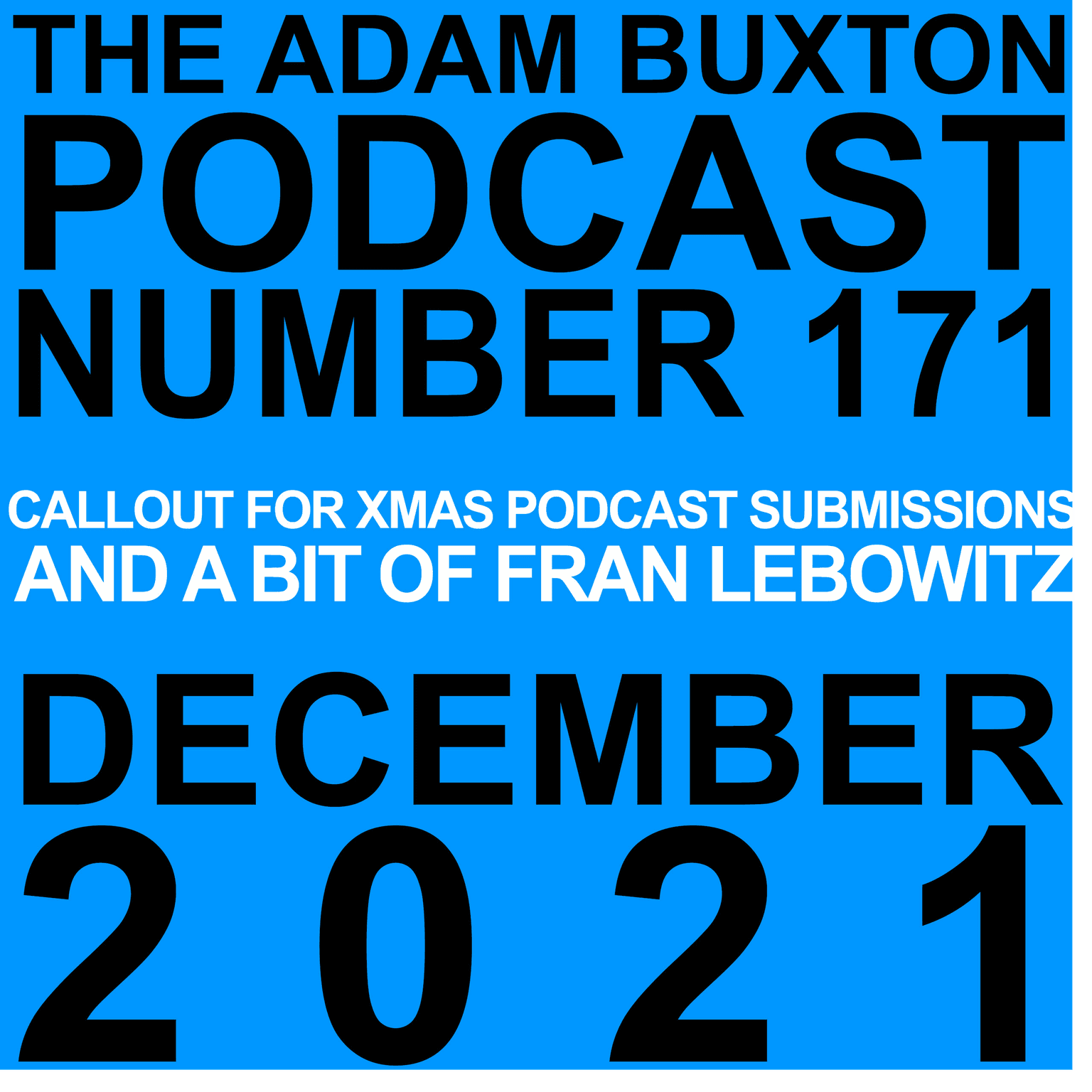 EP.171 - CALLOUT FOR XMAS PODCAST SUBMISSIONS AND A BIT OF FRAN LEBOWITZ artwork