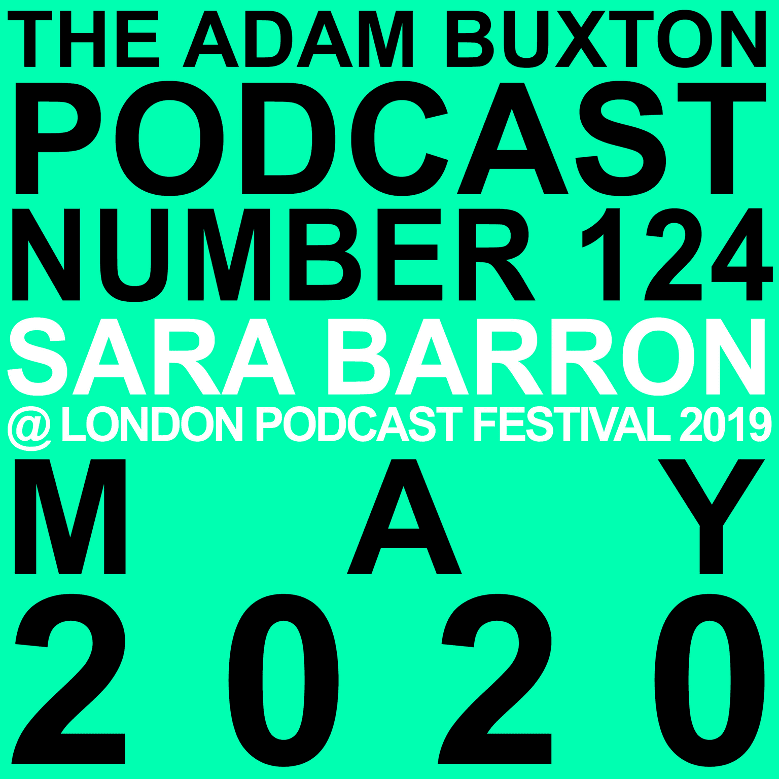 EP.124 - SARA BARRON AT LONDON PODCAST FESTIVAL 2019 artwork