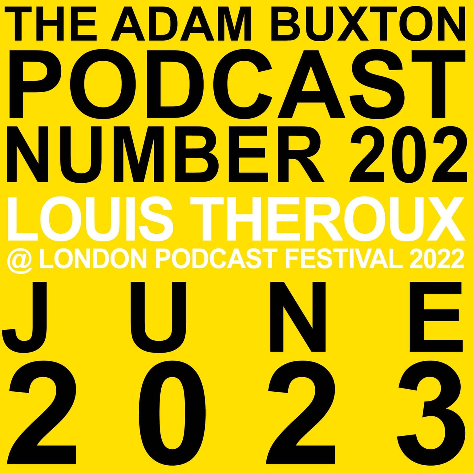 EP.202 - LOUIS THEROUX @ LONDON PODCAST FESTIVAL, 2022 artwork