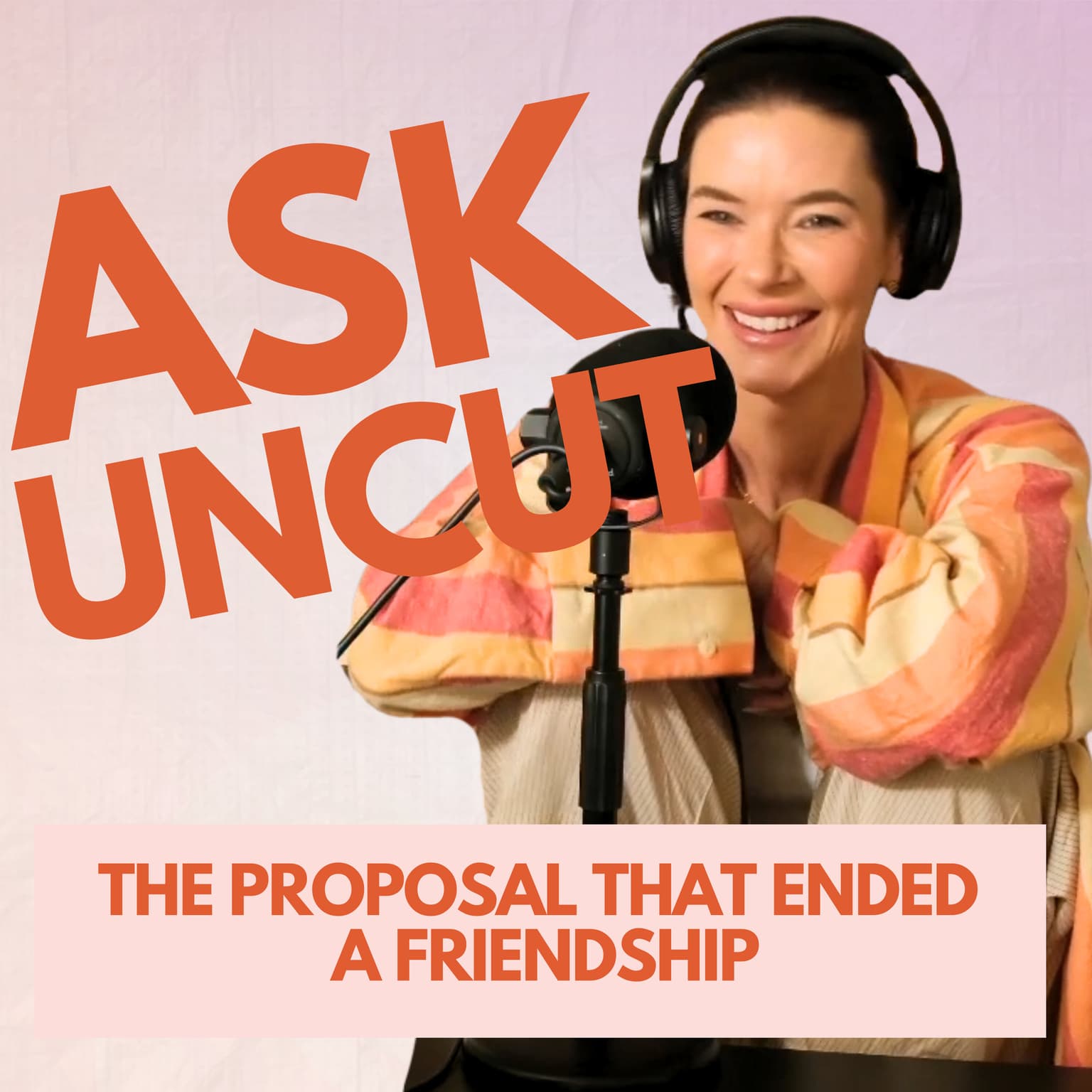 Ask Uncut: The Proposal That Ended a Friendship, Push Presents & Is It Okay to Shoot Your Shot With Your Doctor? artwork