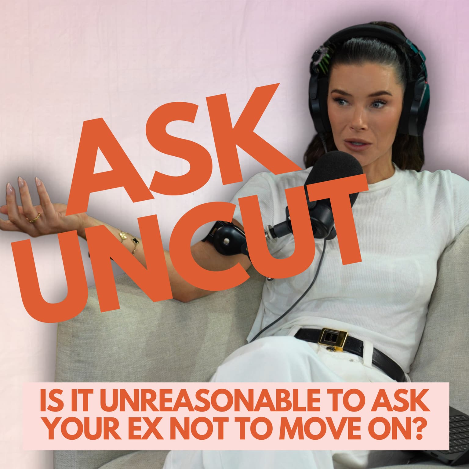 Ask Uncut - Is It Unreasonable to Ask Your Ex Not to Move On? artwork