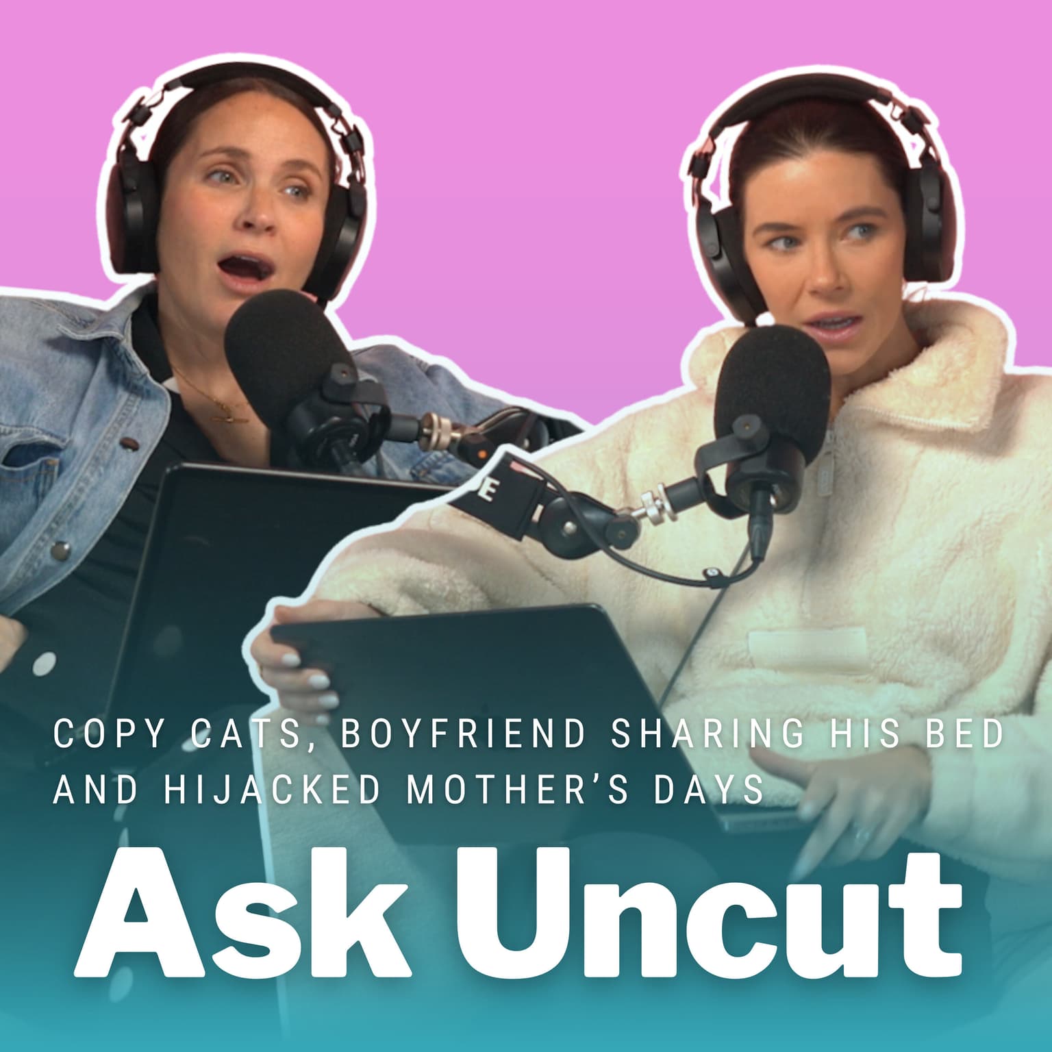 Ask Uncut - Copy Cats, Boyfriend Sharing His Bed and Hijacked Mother’s Days artwork