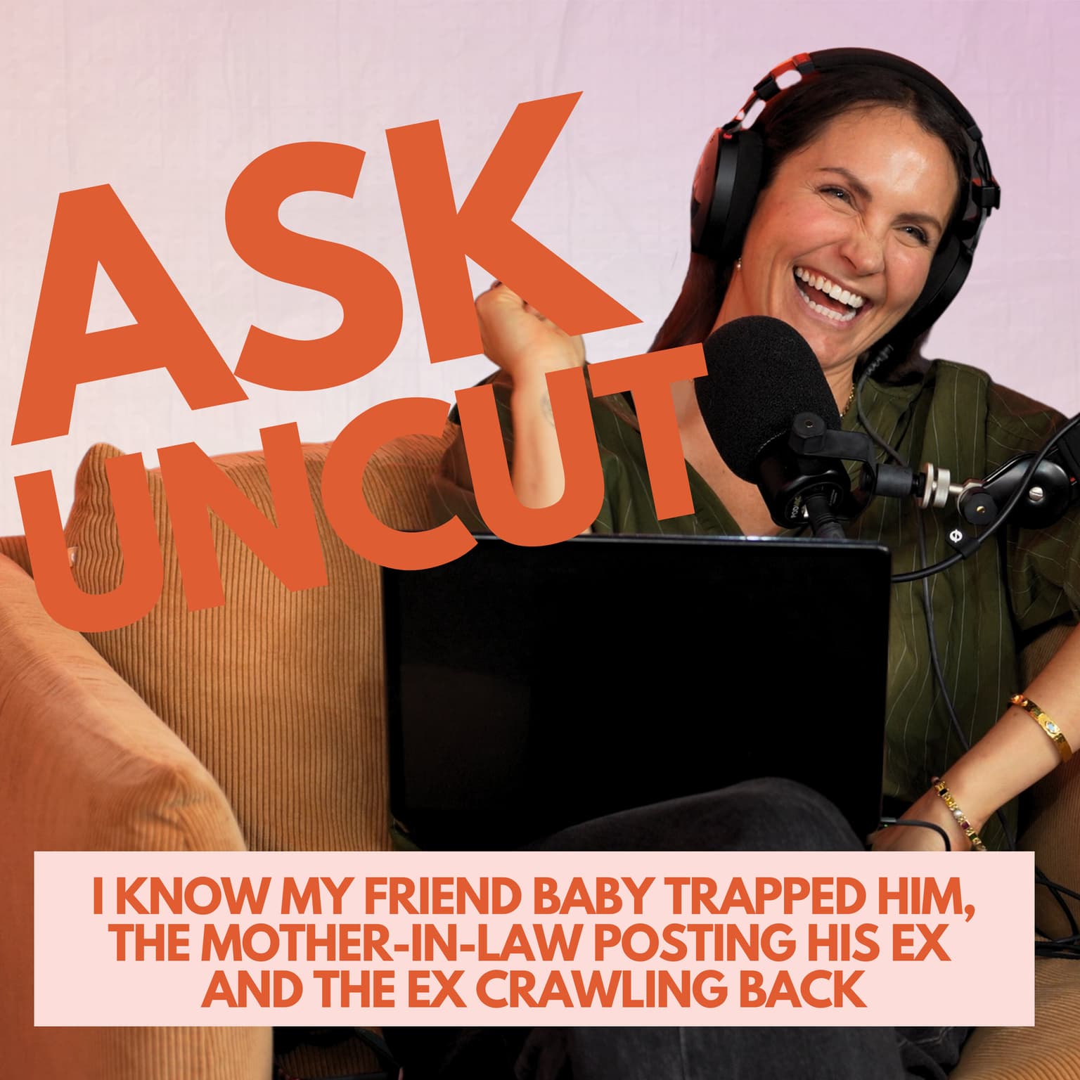 Ask Uncut - I Know My Friend Baby Trapped Him, The Mother-In-Law Posting His Ex and The Ex Crawling Back artwork