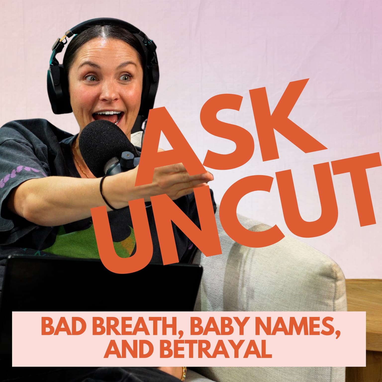 Ask Uncut - Bad Breath, Baby Names and Betrayal artwork
