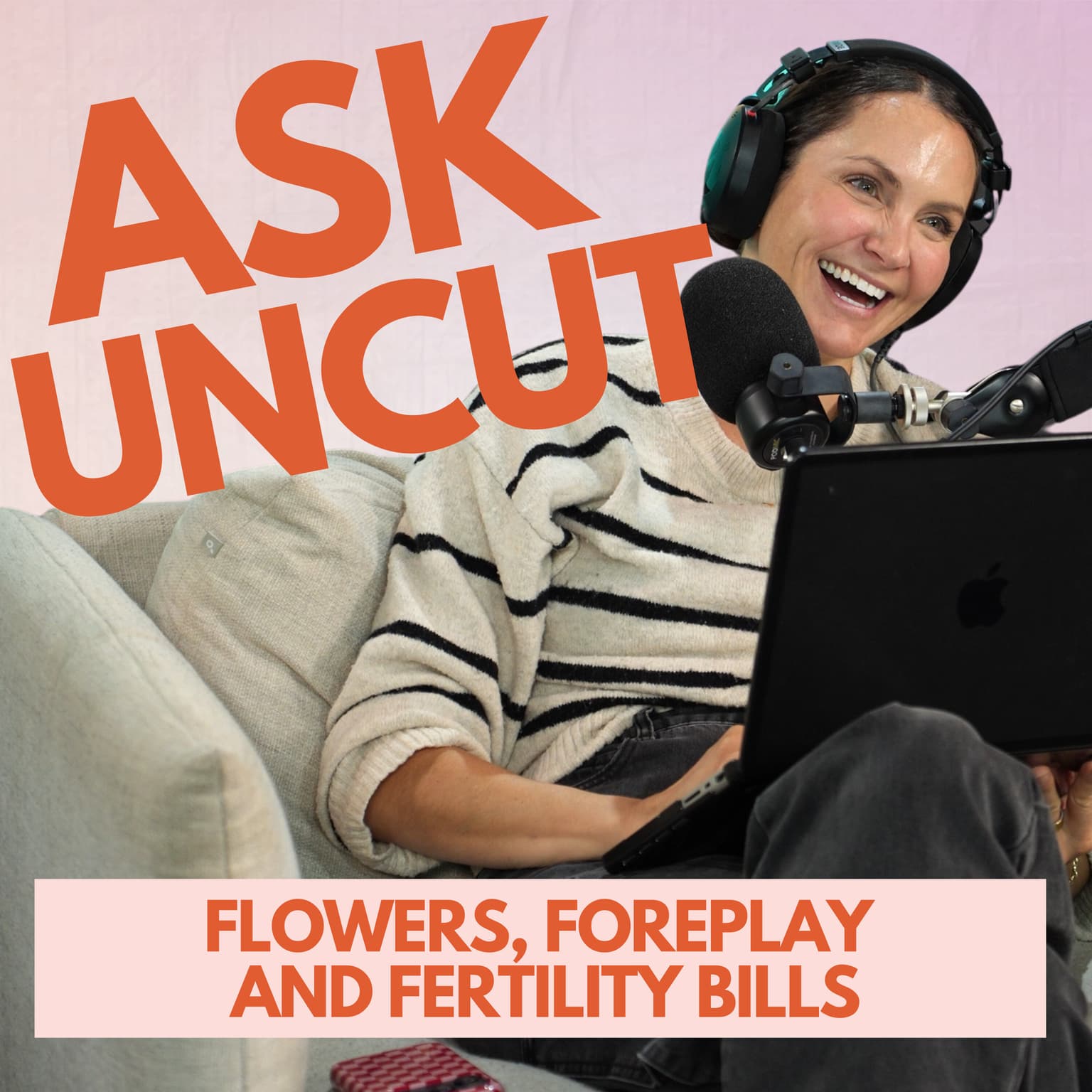 Ask Uncut - Flowers, Foreplay and Fertility Bills artwork