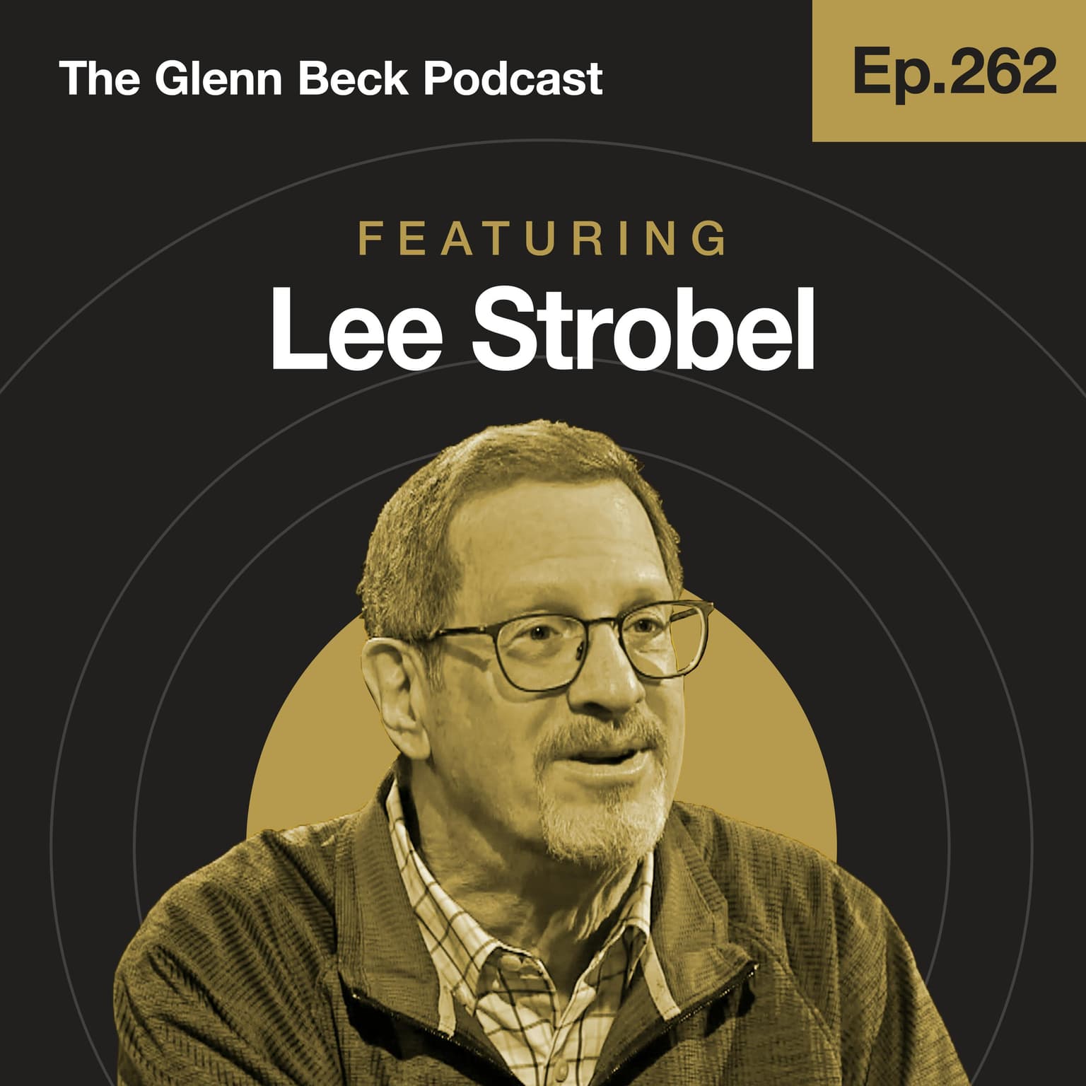 Ep 262 | Former Atheist Makes the Case for Angels, Demons & the Soul | Lee Strobel | The Glenn Beck Podcast artwork
