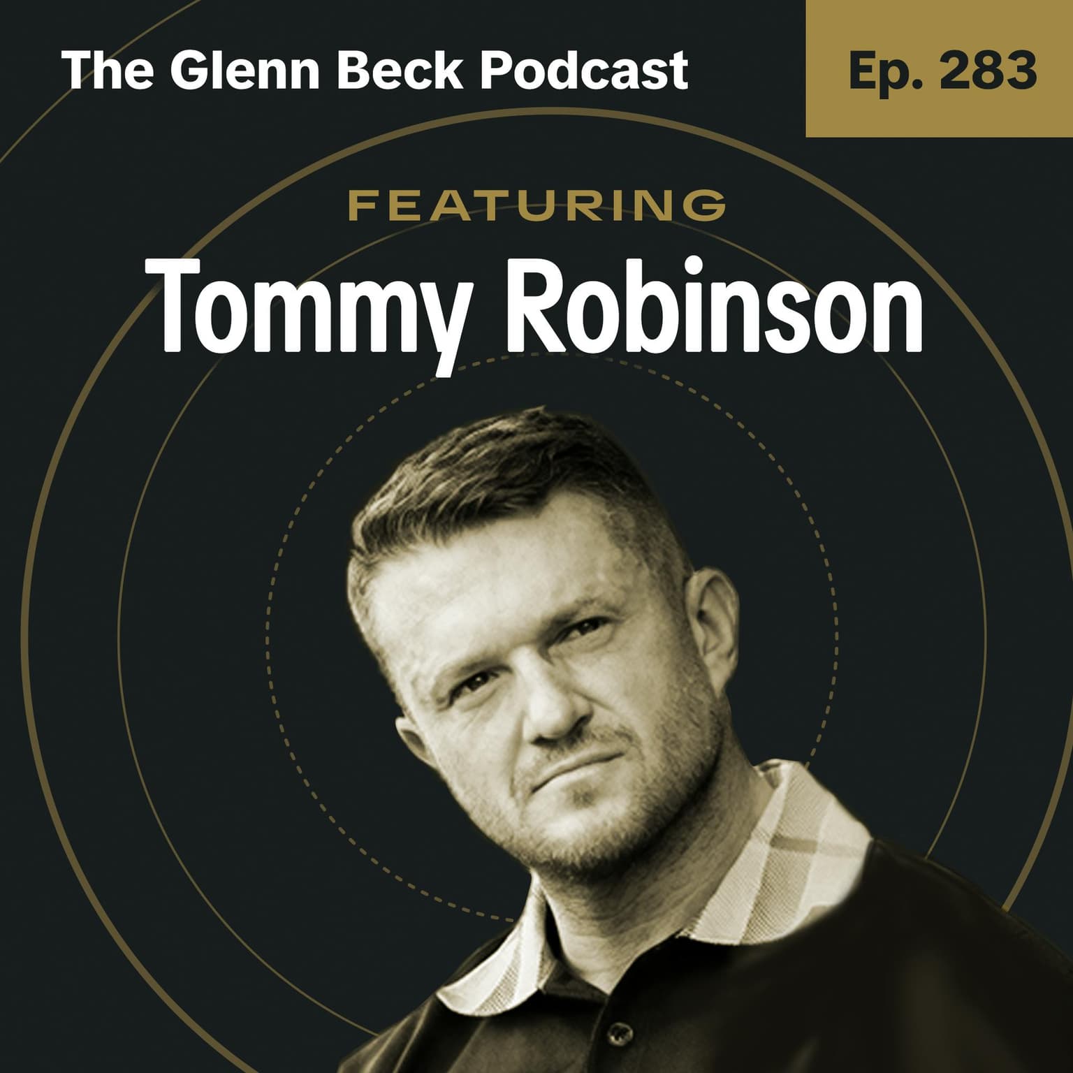 Ep 283 | URGENT RELEASE: He Says Islam DESTROYED the UK. Is America Next? | Tommy Robinson | The Glenn Beck Podcast artwork