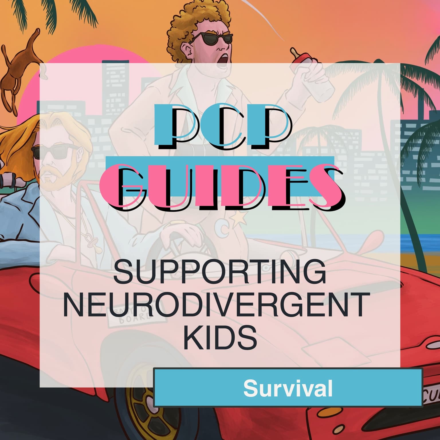PCP Guides: supporting neurodivergent kids - survival artwork