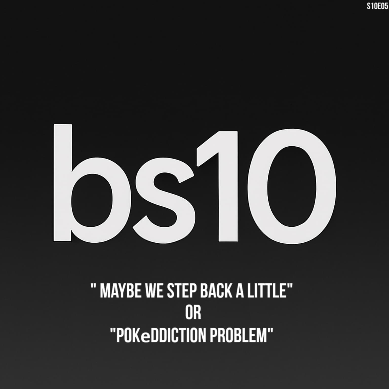 " Maybe we step back a little" or (Pokeddiction Problem) artwork