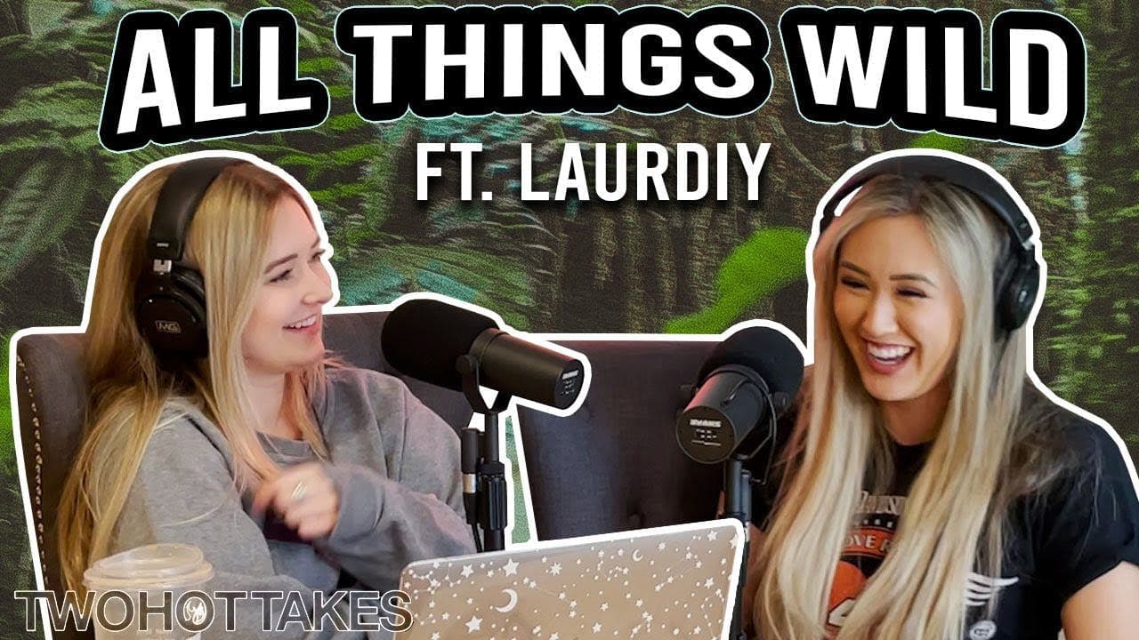 58: All Things Wild.. Ft. LaurDIY artwork