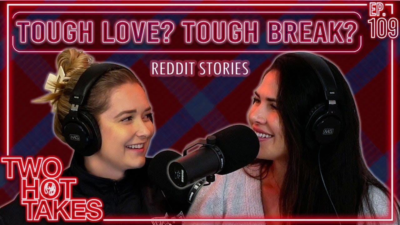 109: Tough Love? Tough Break? Oof Either Way.. artwork