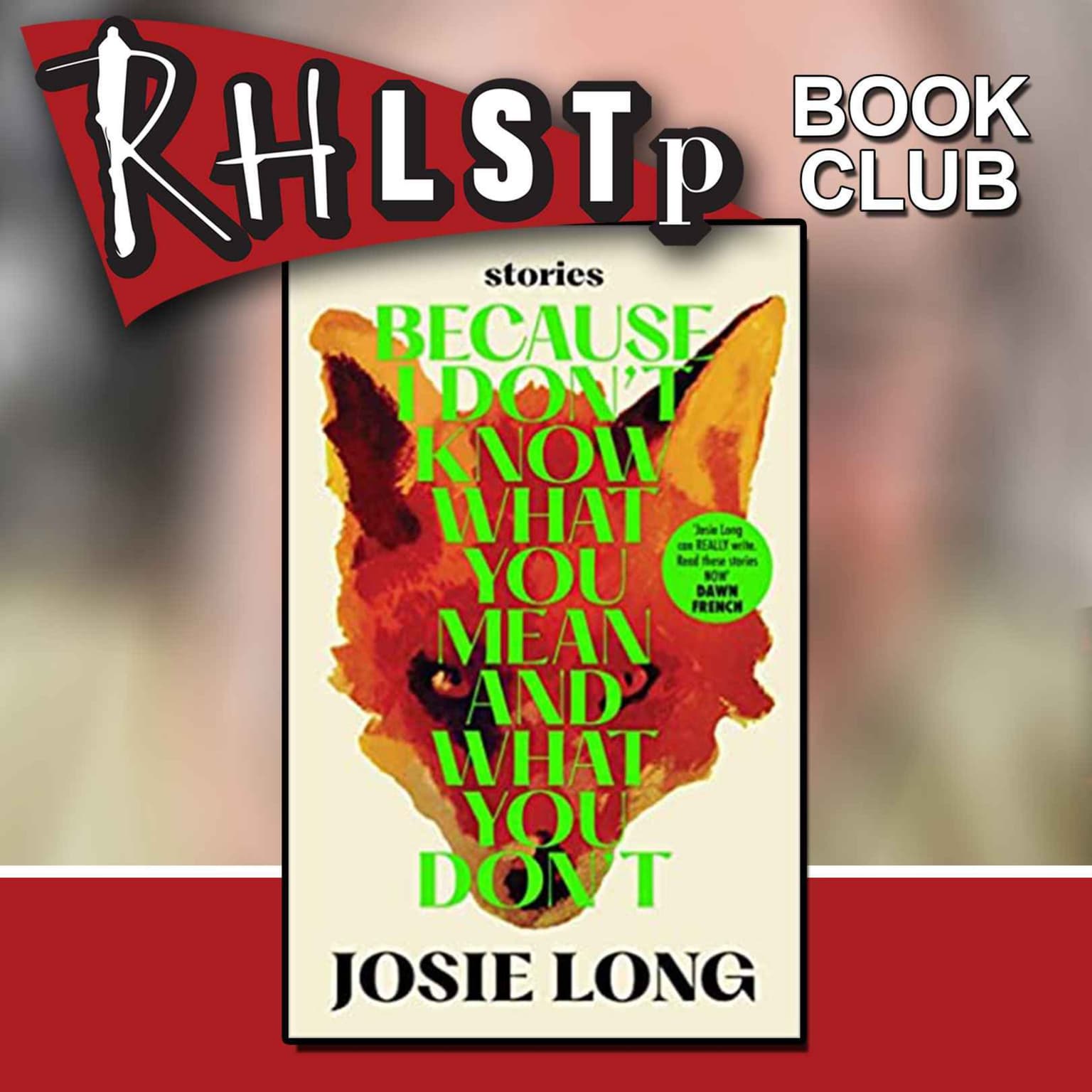 RHLSTP Book Club 58 - Josie Long artwork