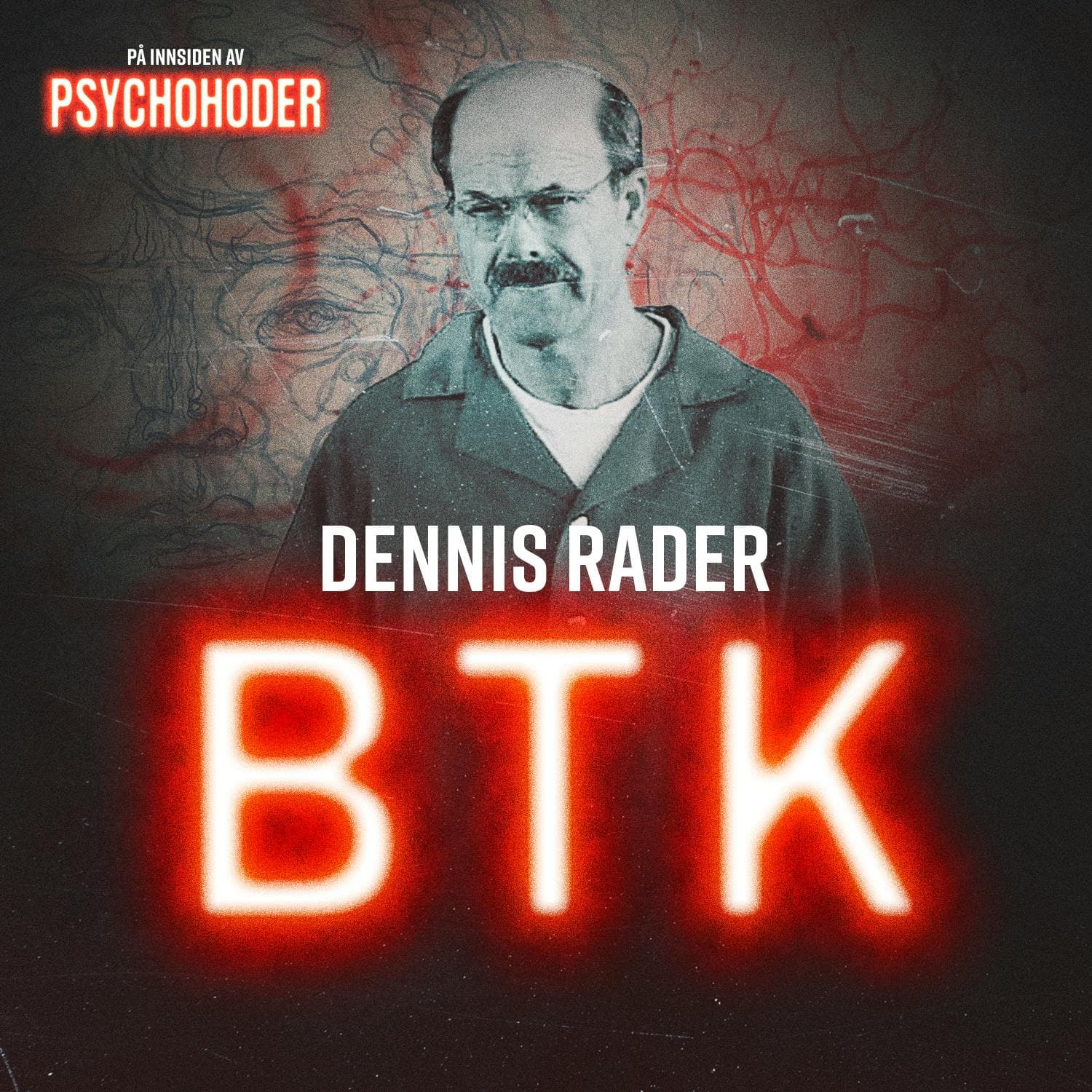 Dennis Rader - “Bind them, Torture them, Kill them” = BTK artwork