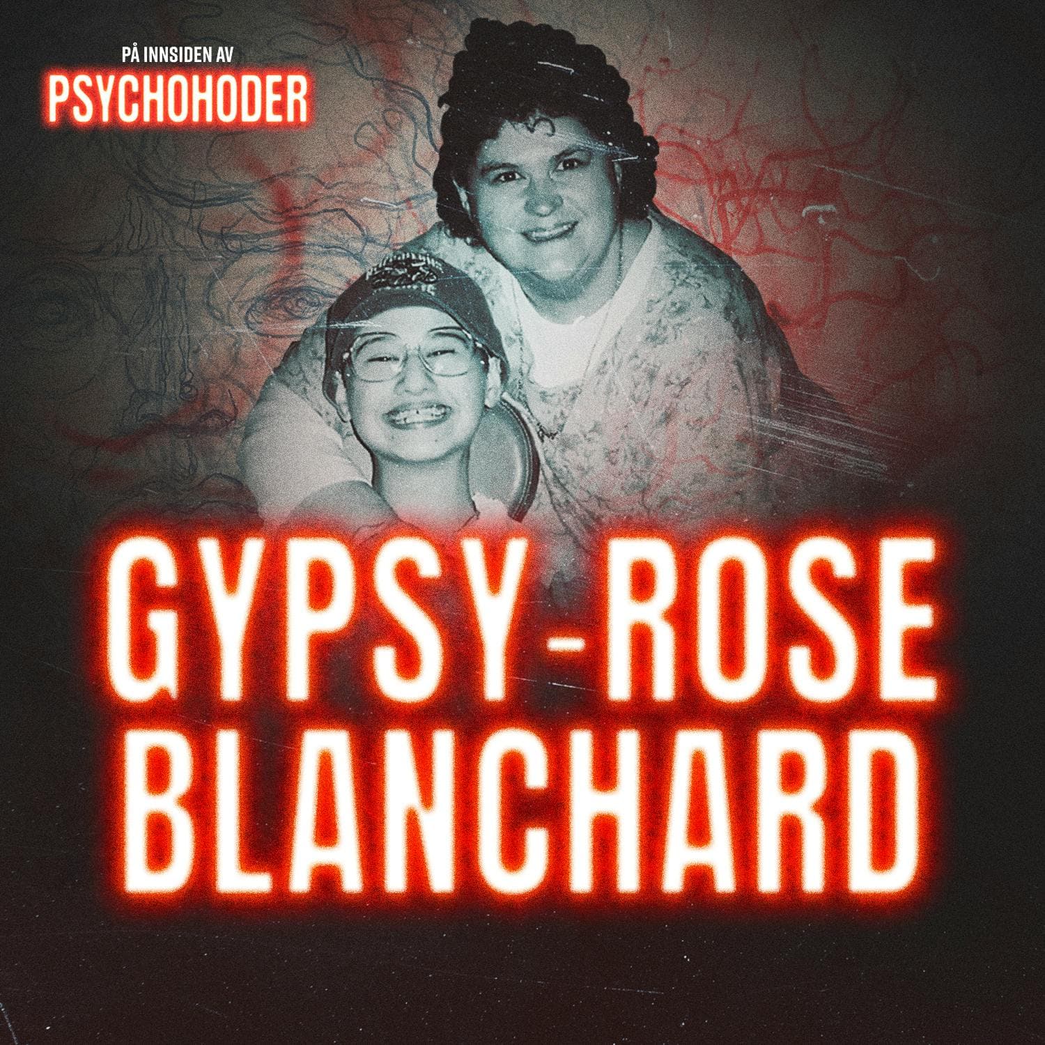 Gypsy Rose Blanchard – mammaen fra helvete fikk smake sin egen medisin artwork