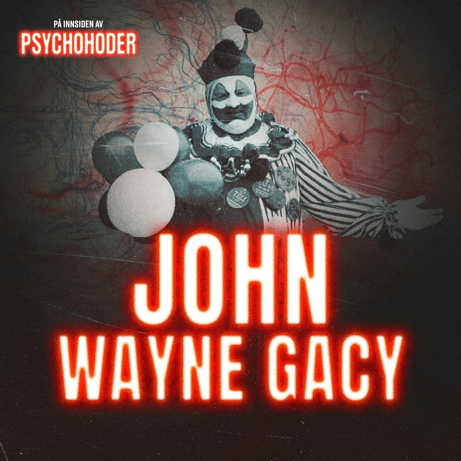 John Wayne Gacy – den glade klovnen med kjelleren full av lik artwork