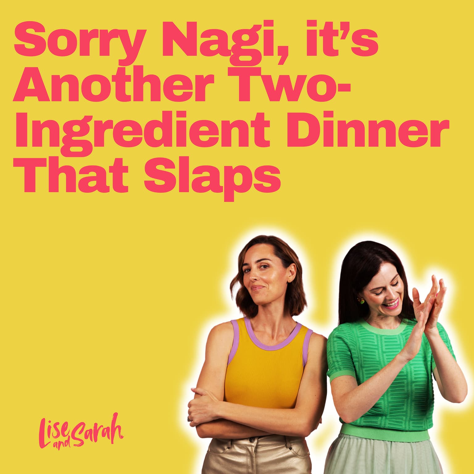 Sorry Nagi, It's Another Two Ingredient Dinner That Slaps artwork
