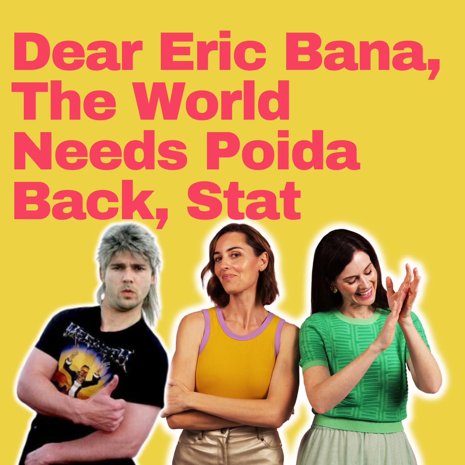 Dear Eric Bana, The World Needs Poida Back, Stat artwork
