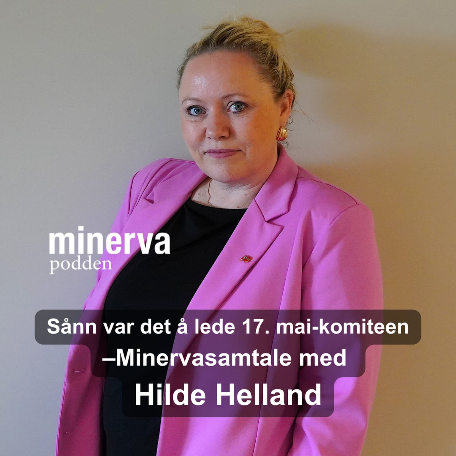 Sånn var det å lede 17. mai-komiteen: Minervasamtale med Hilde Helland artwork