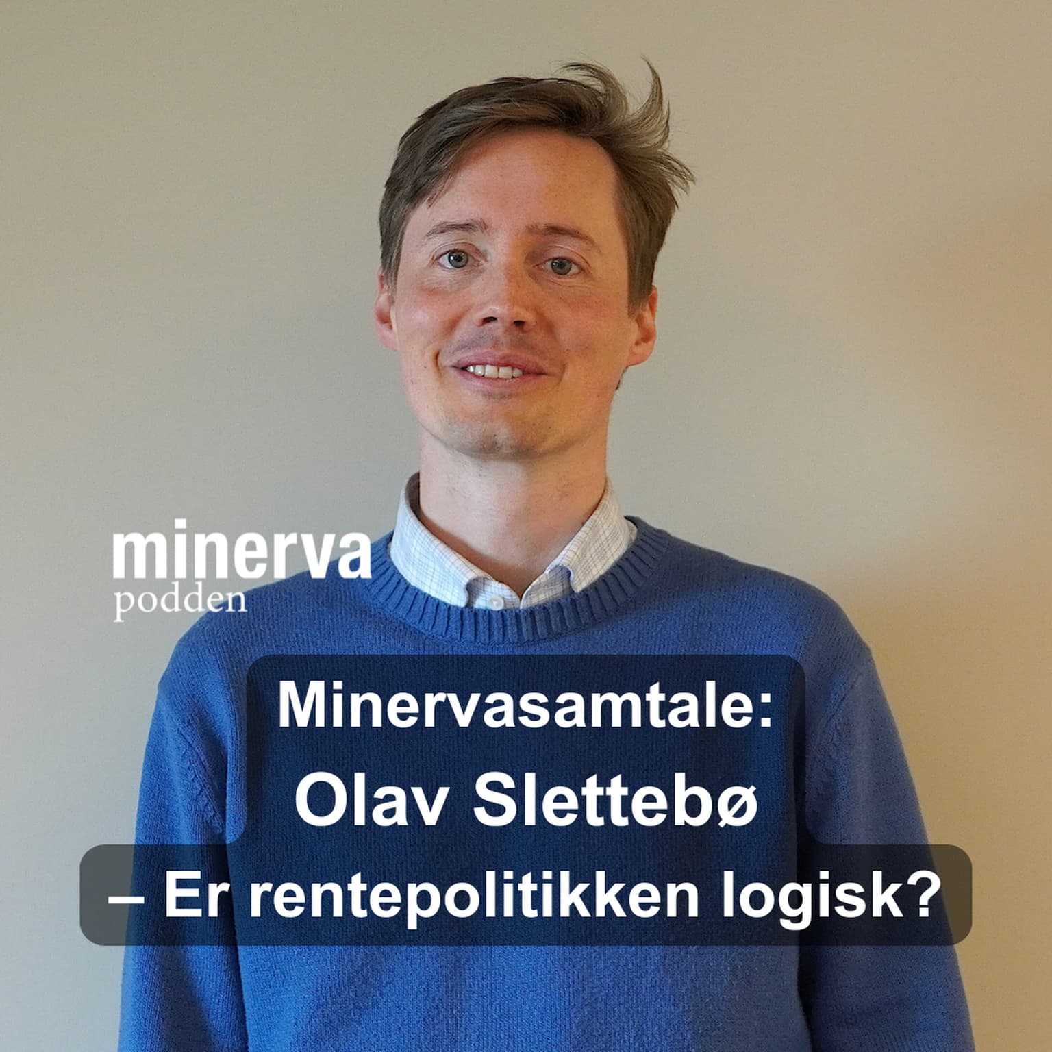 Bør renten ned? Minervasamtale med Olav Slettebø artwork