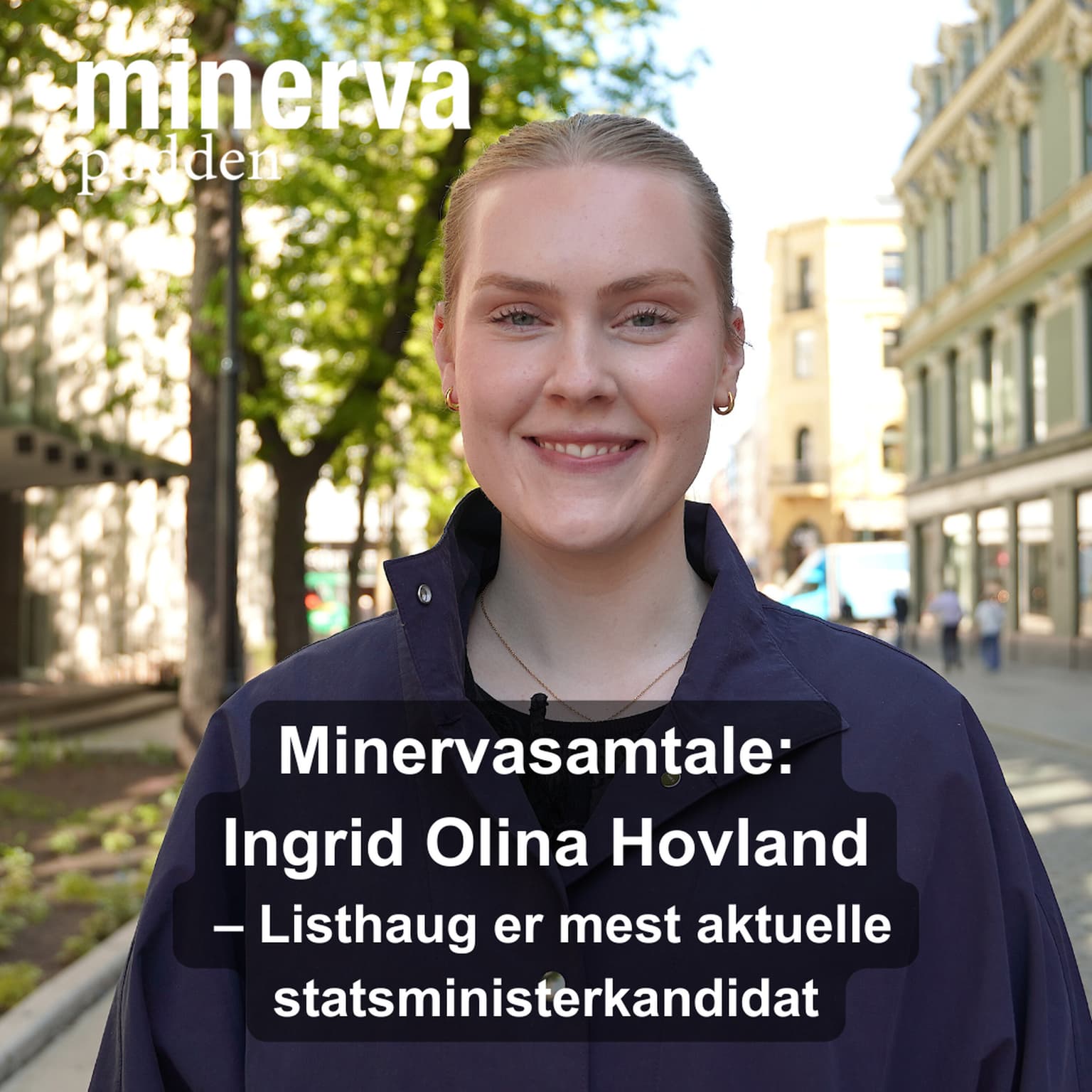 – Listhaug er den mest aktuelle statsministerkandidaten: Minervasamtale med Ingrid Olina Hovland artwork