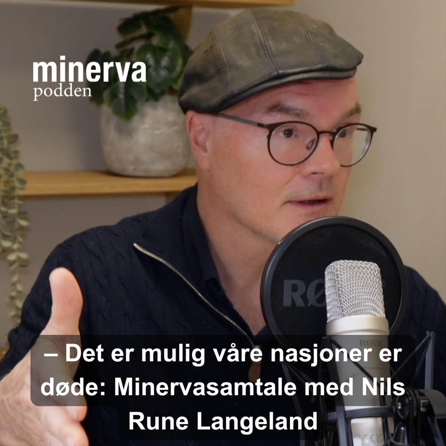 – Det er mulig våre nasjoner er døde: Minervasamtale med Nils Rune Langeland artwork