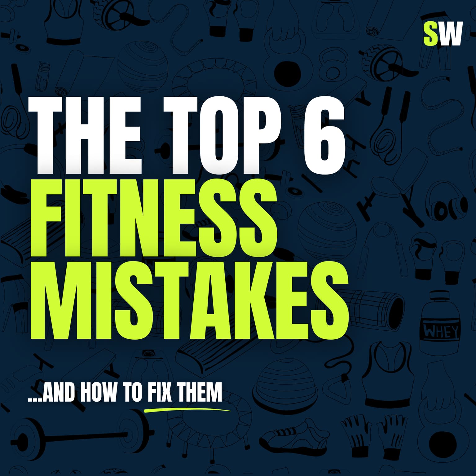 The Top 6 Fitness Mistakes (And How to Fix Them) artwork