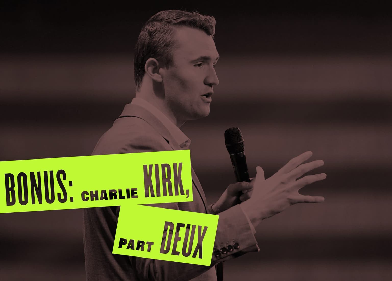 BONUS: Charlie Kirk, Part Deux artwork