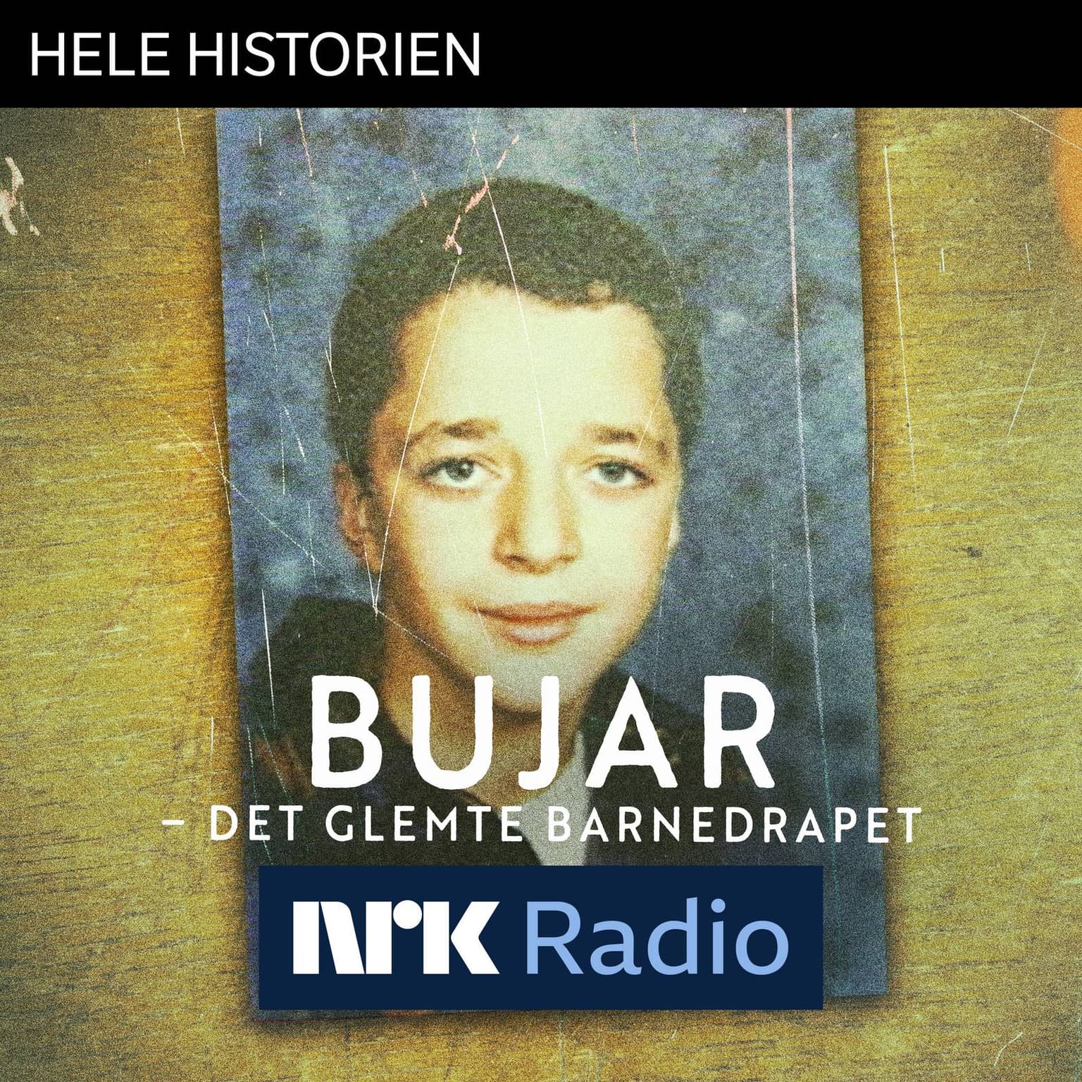 I NRK Radio: Bujar – det glemte barnedrapet artwork