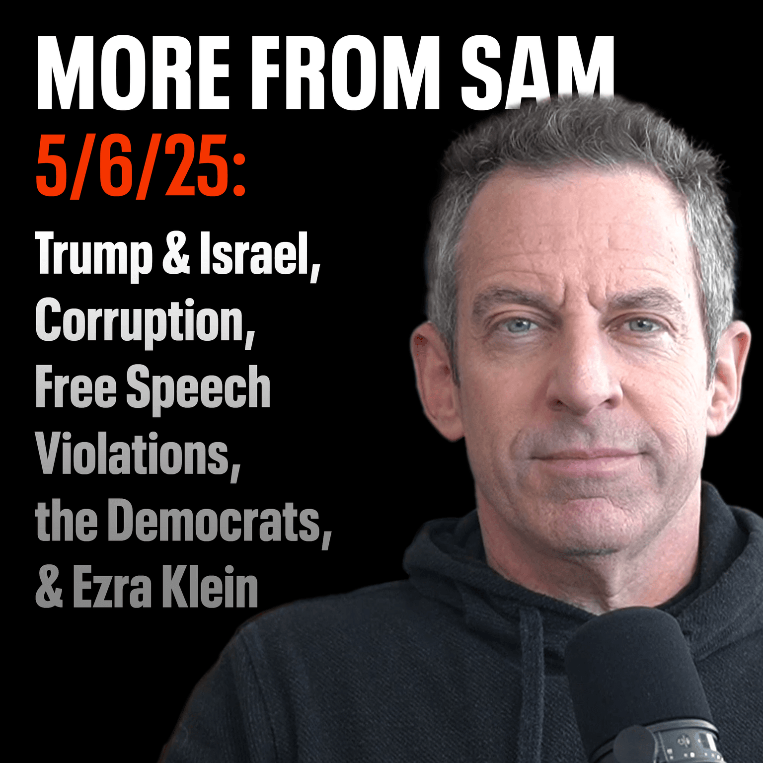 #413 — "More From Sam": Trump & Israel, Corruption, Free Speech Violations, the Democrats, & Ezra Klein artwork